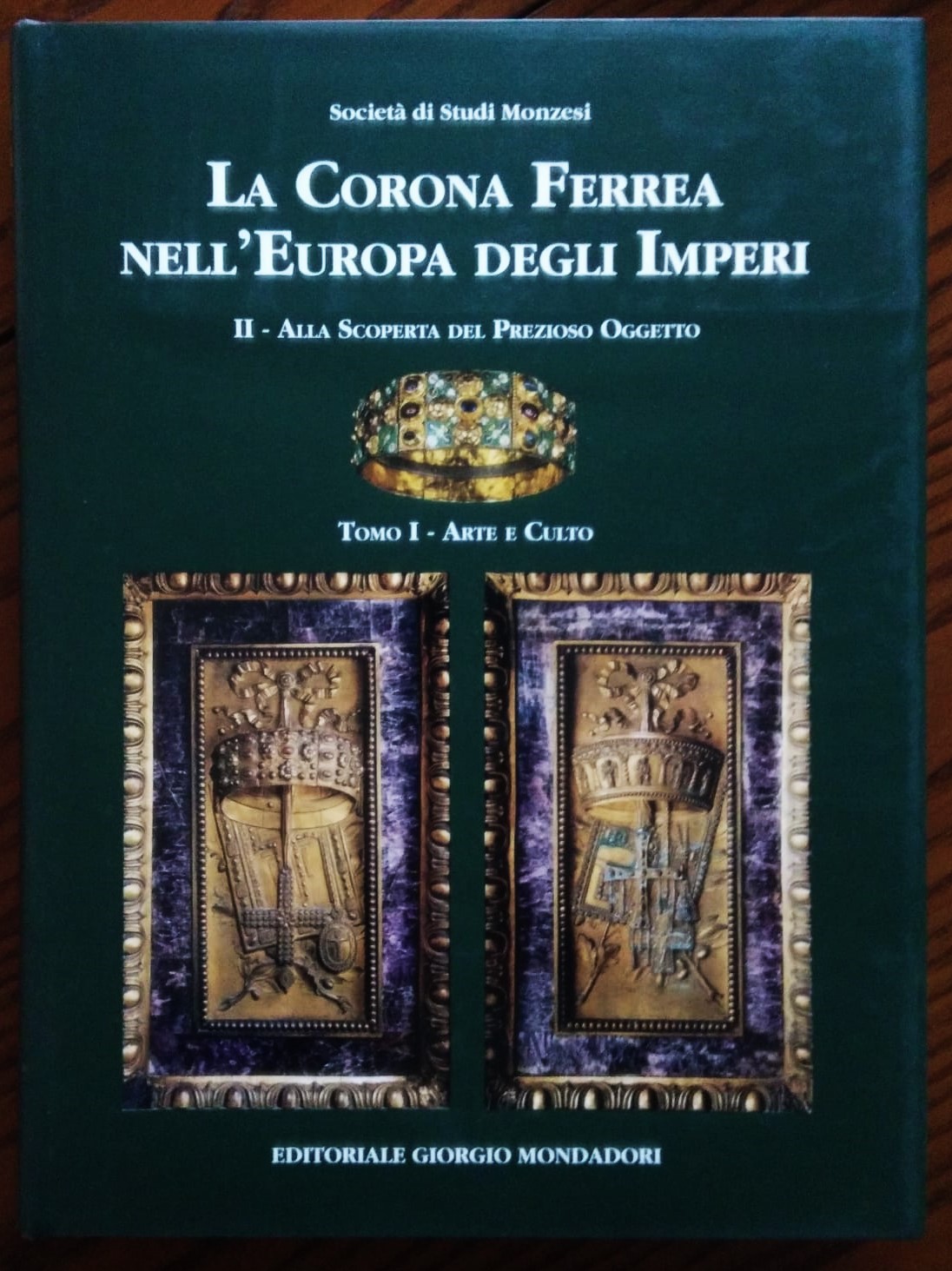 La Corona ferrea nell'Europa degli Imperi. Volume secondo. Alla scoperta …