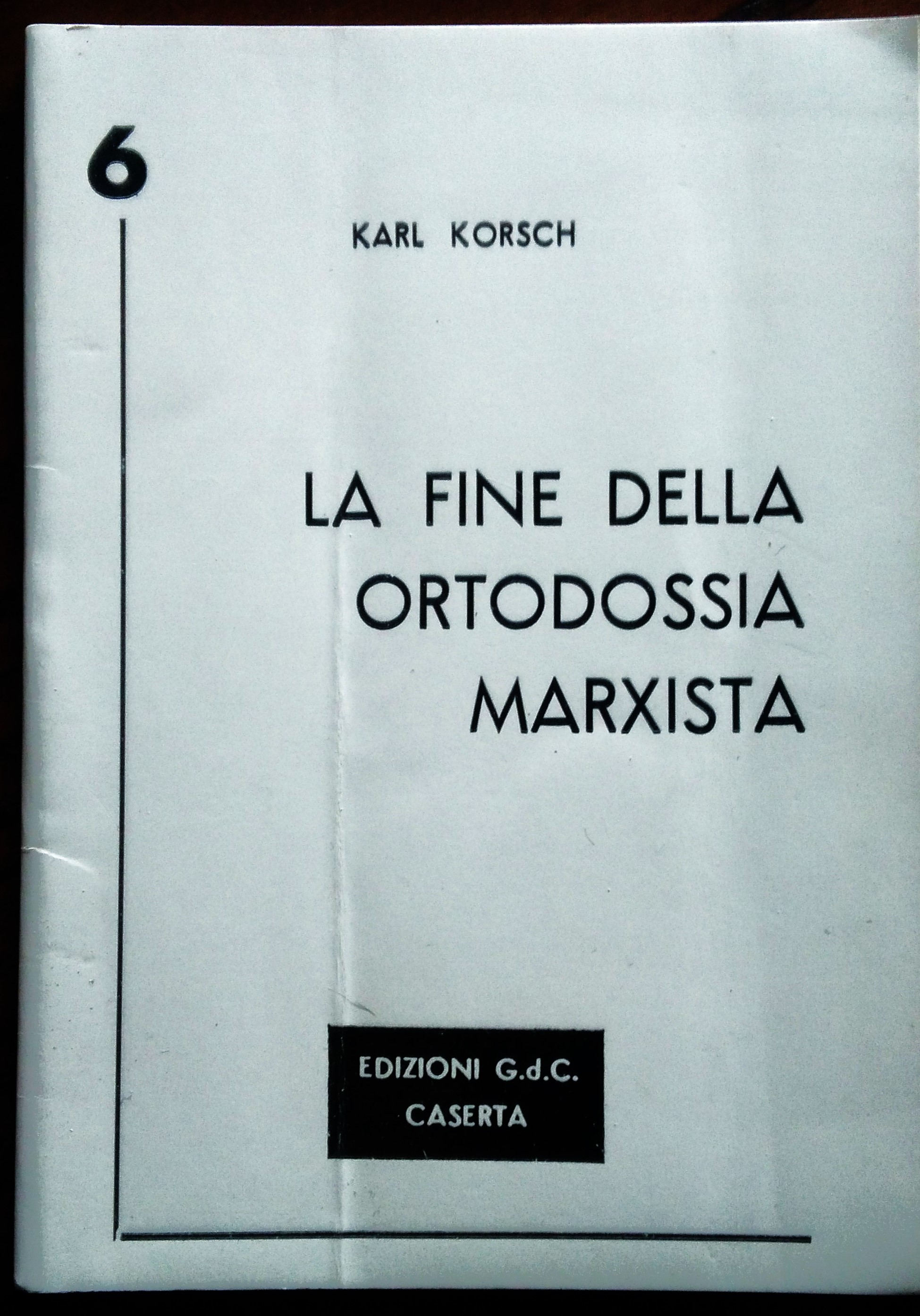La fine della ortodossia marxista.