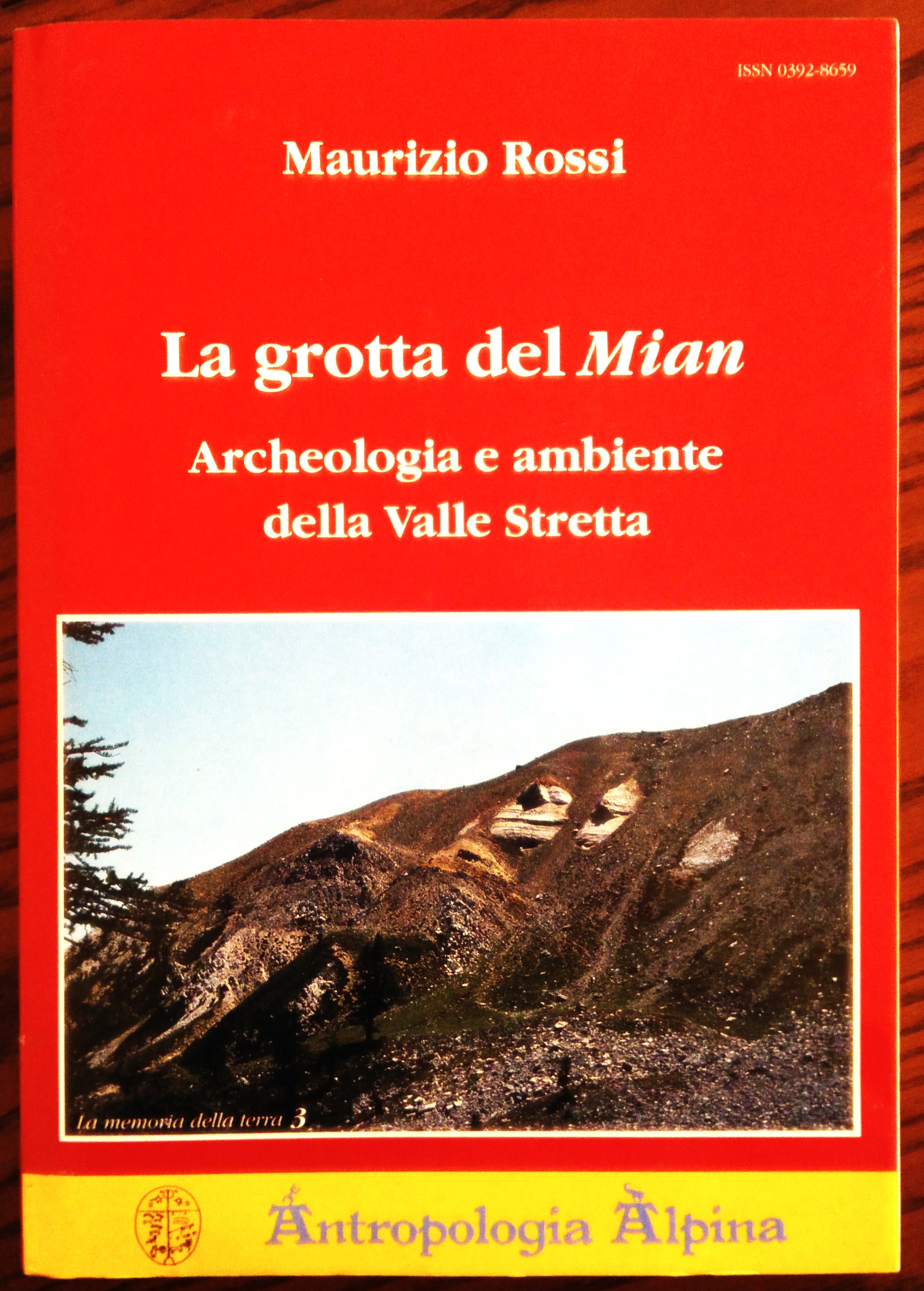 La Grotta del Mian. Archeologia e ambiente della Valle Stretta.
