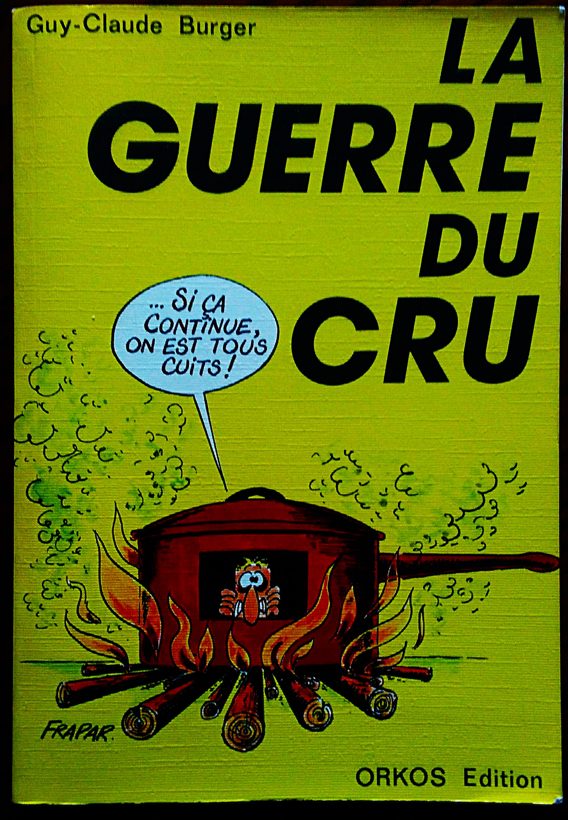 la guerre du cru. Preface du Docteur Jean Seignalet....illustré par …