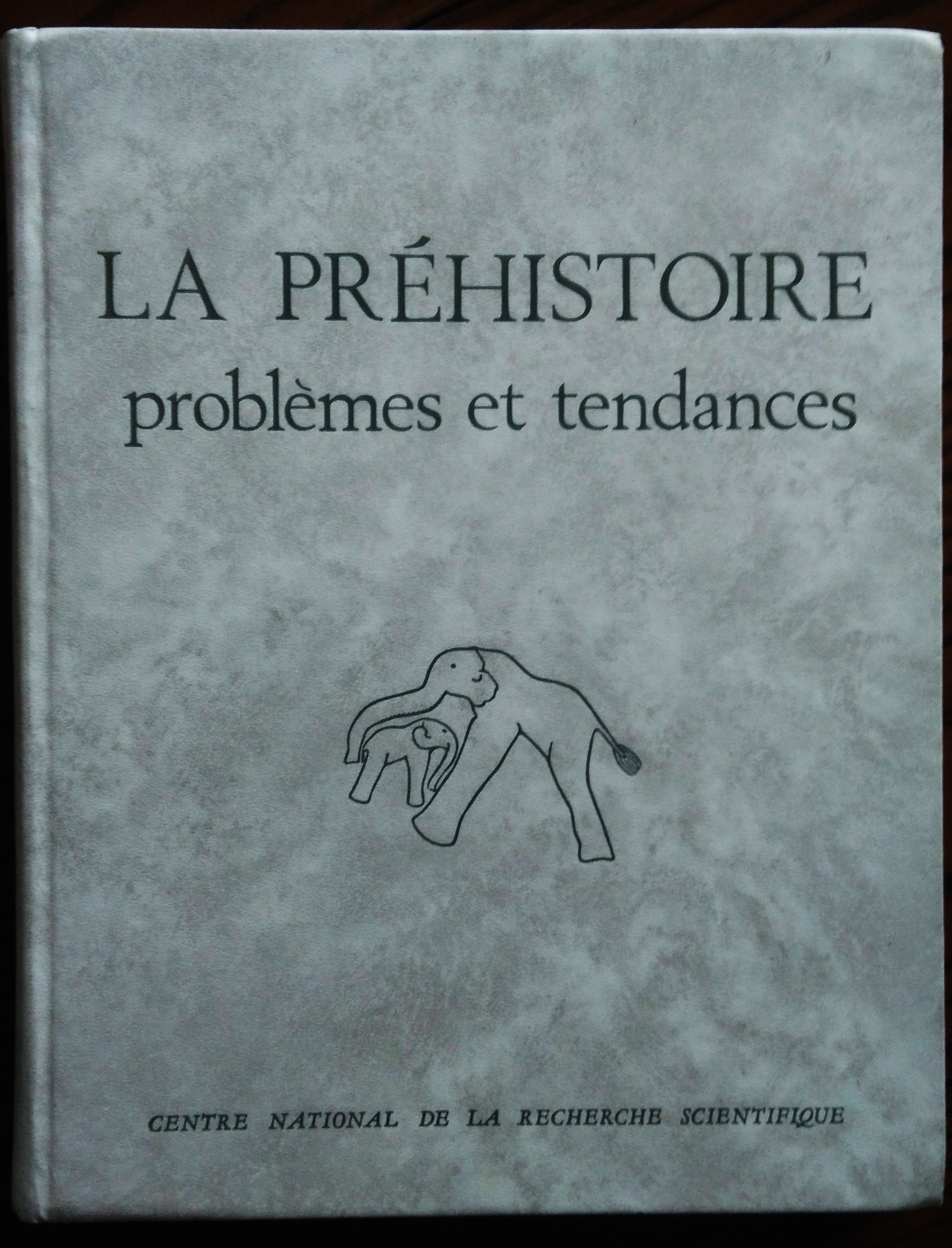 La préhistoire, problèmes et tendances. Preface de Jean Piveteau.