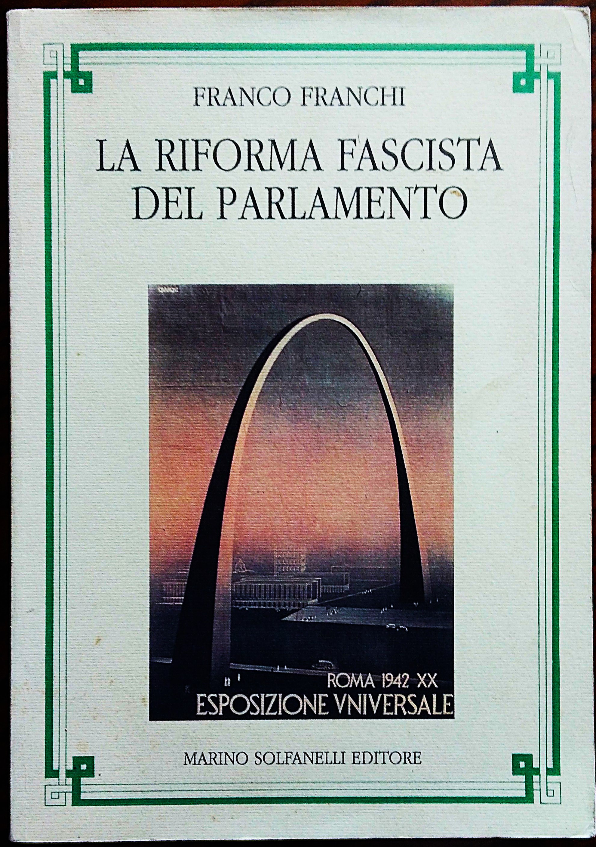 La riforma fascista del Parlamento. Legge 19 gennaio 1939-XVII, n. …