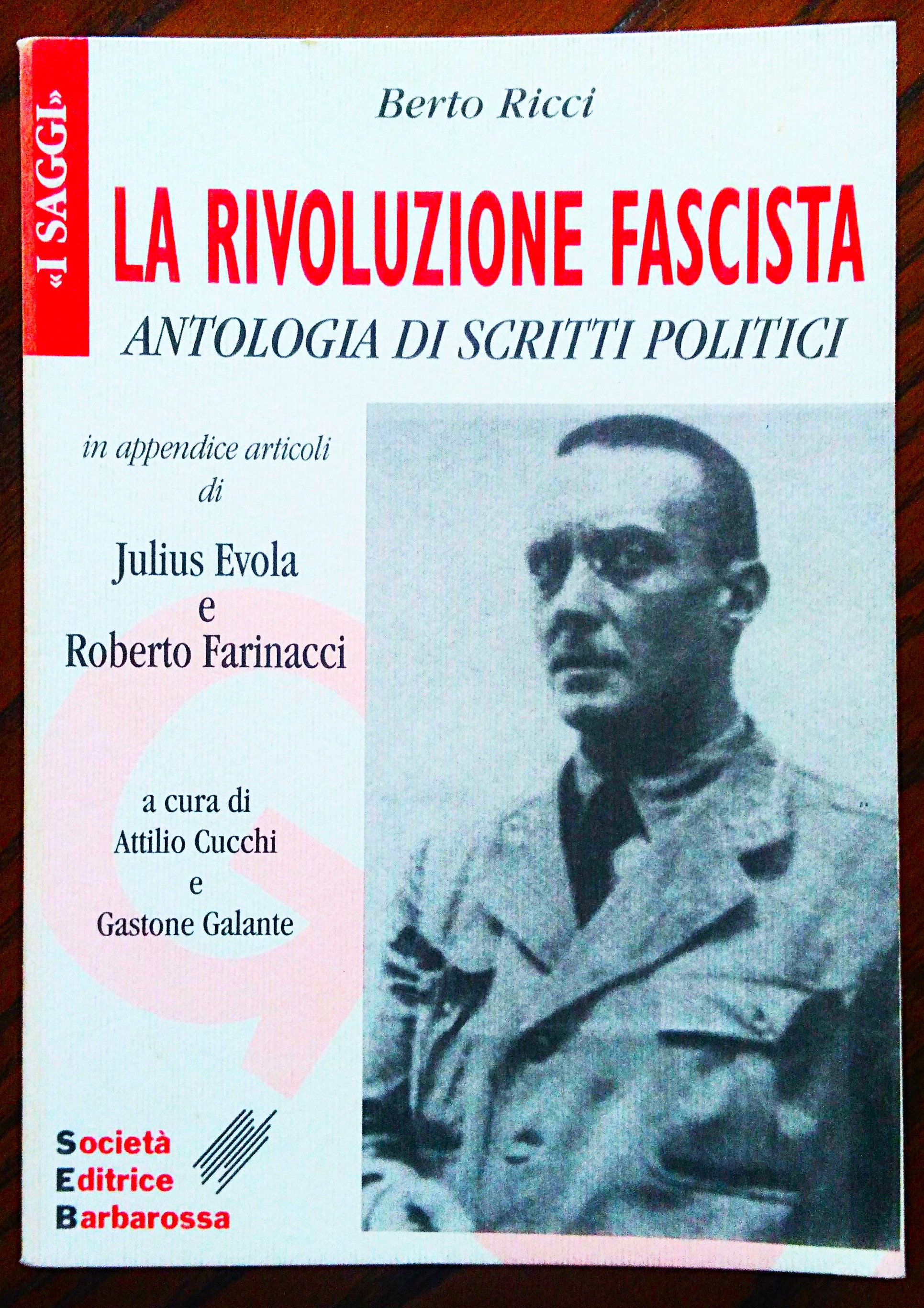 La rivoluzione fascista. Antologia di scritti politici. In appendice articoli …