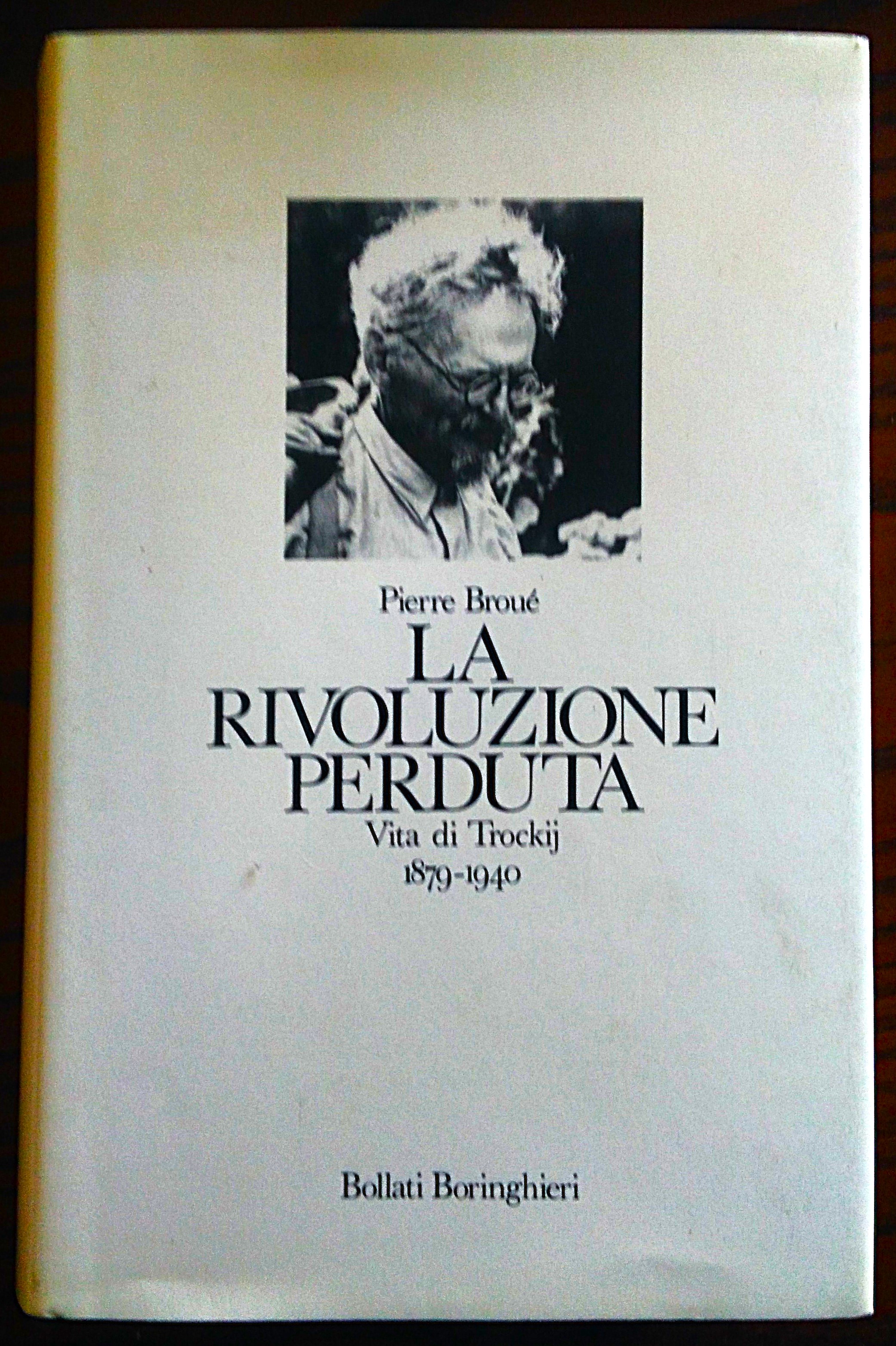 La rivoluzione perduta. Vita di Trockij 1879-1940.