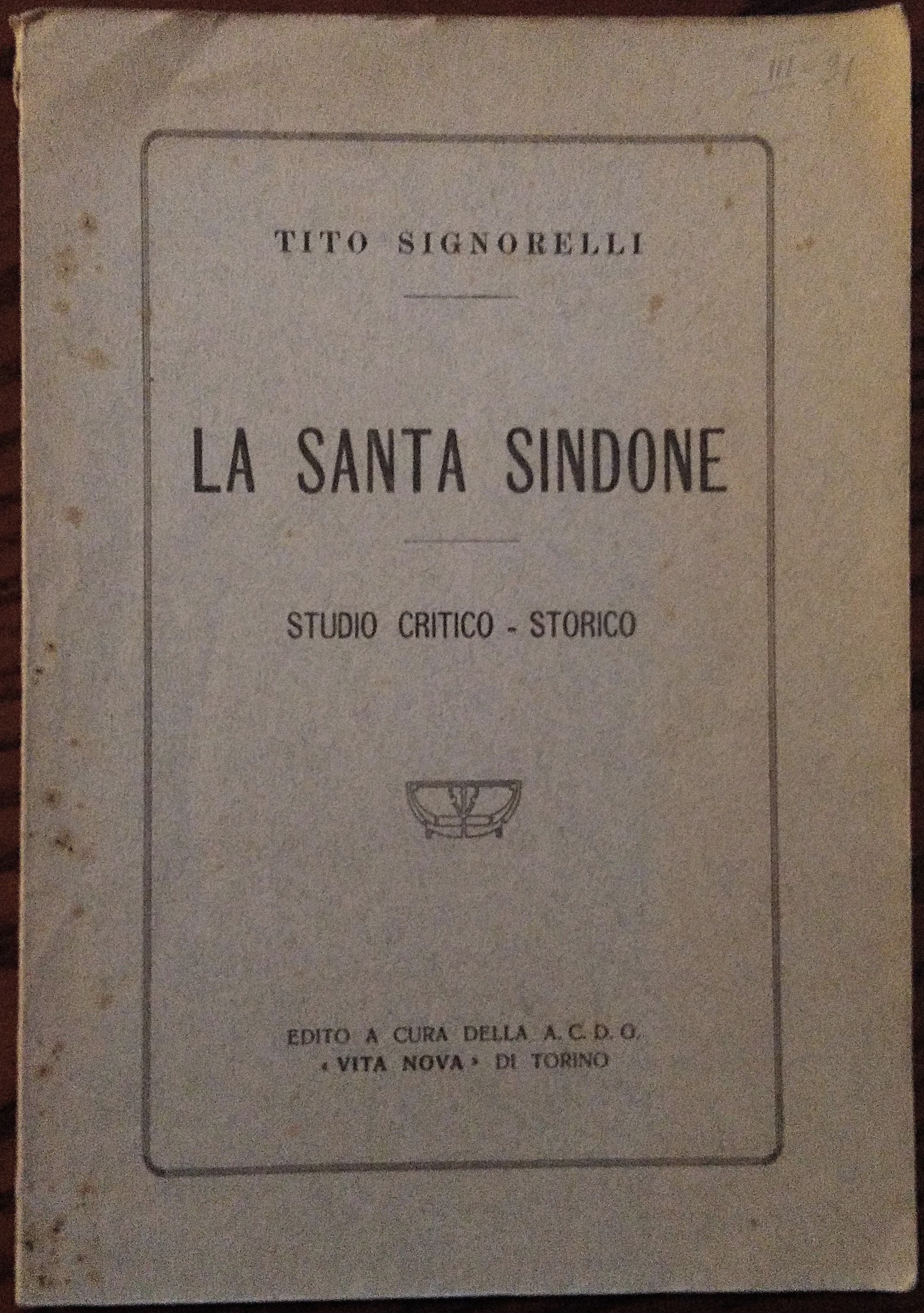 La Santa Sindone. Studio critico-storico.