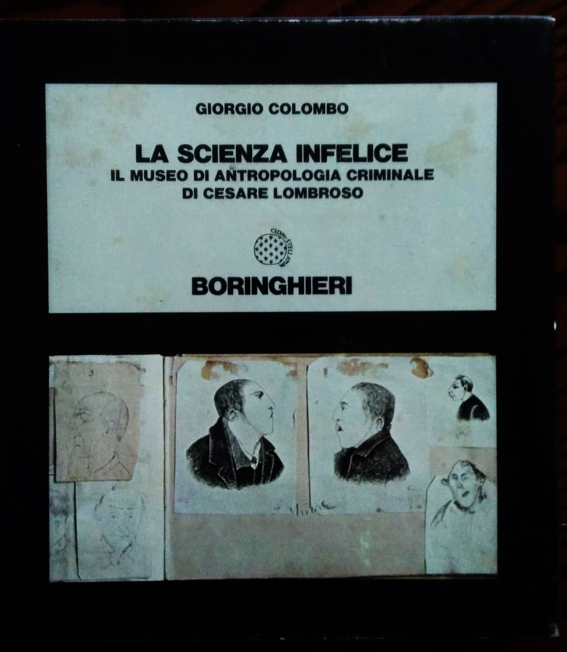 La scienza infelice: Il museo di Antropologia criminale di Cesare …