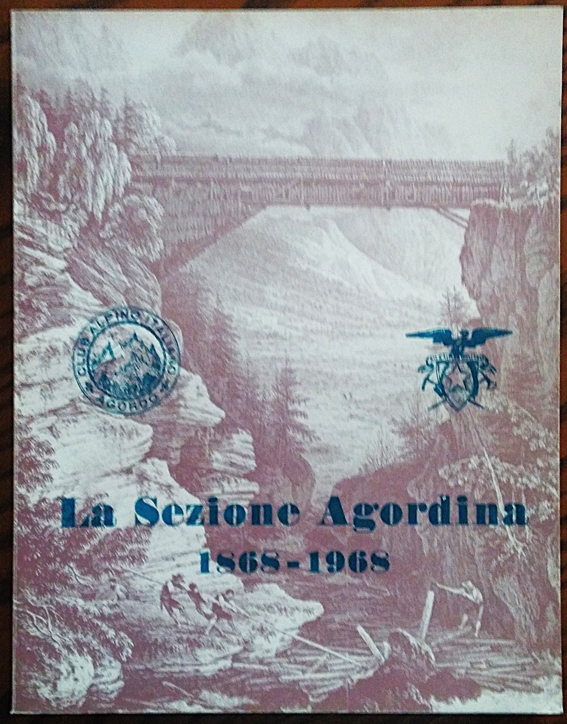 La sezione agordina 1868-1968.