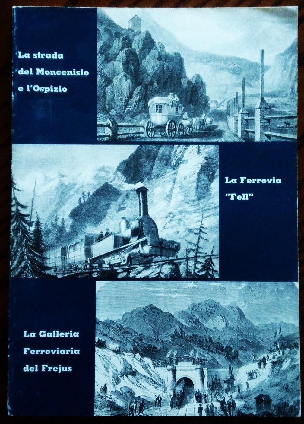 La strada del Moncenisio e l'Ospizio. La Ferrovia "Fell". La …