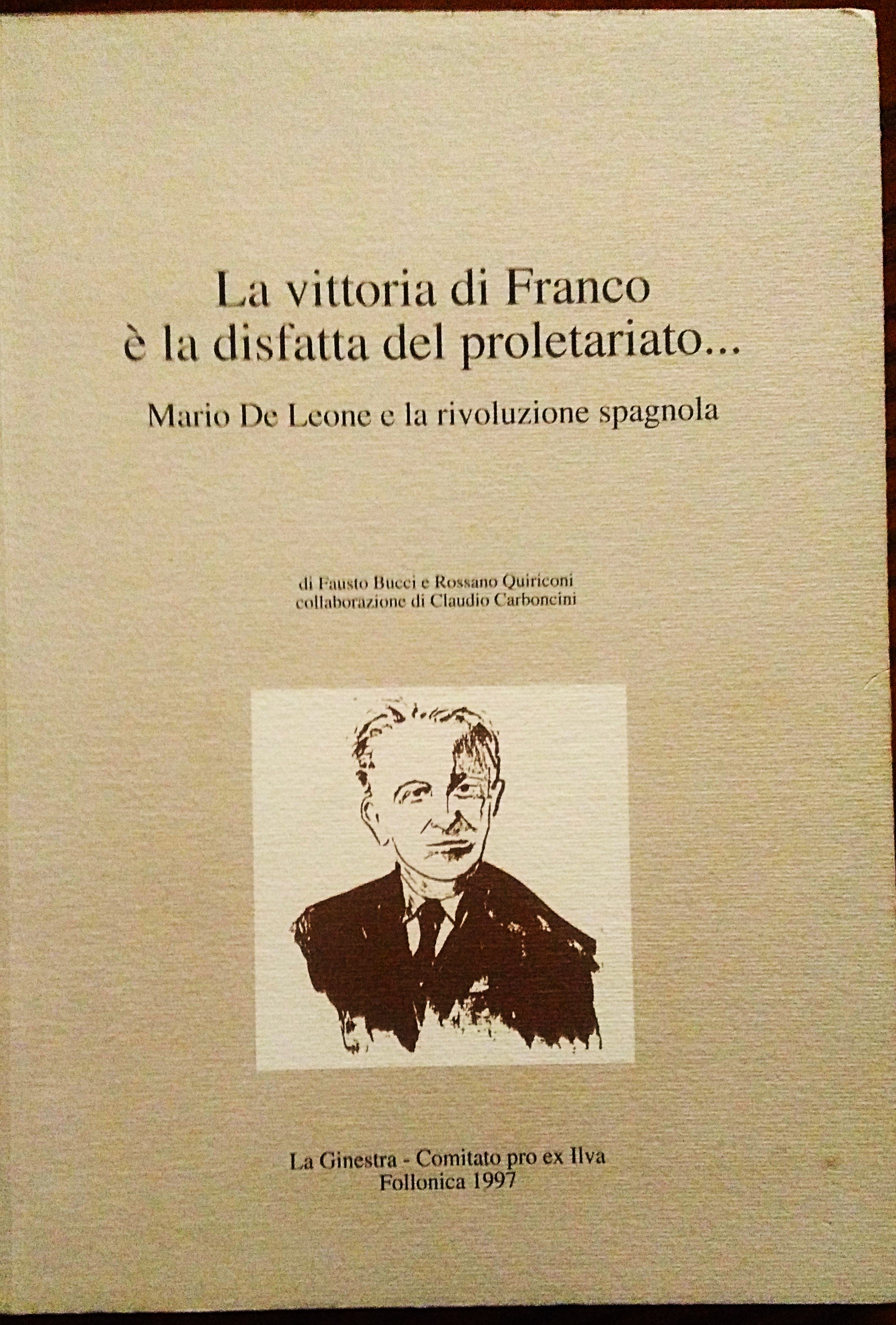 La vittoria di Franco è la disfatta del proletariato... Mario …