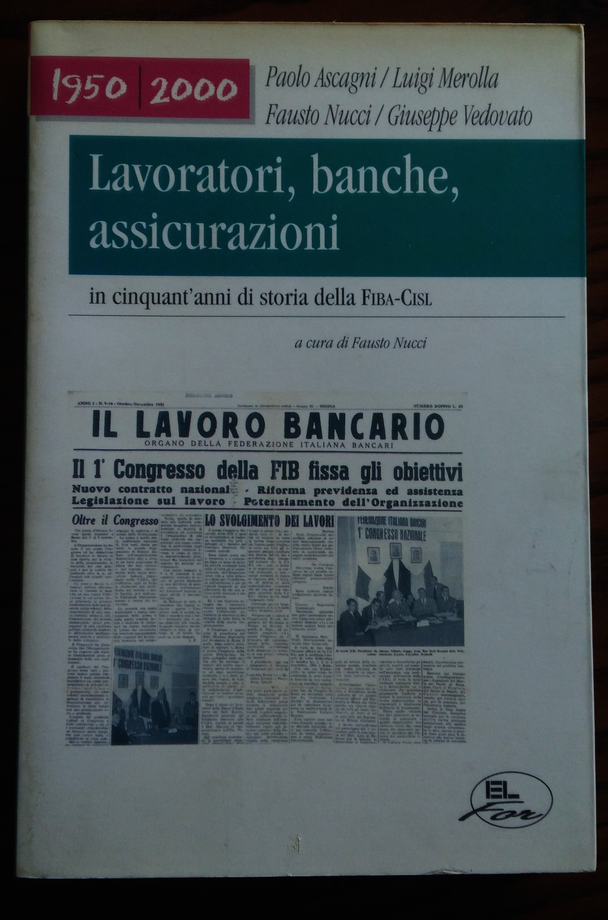 Lavoratori, banche, assicurazioni in cinquant'anni di storia della FIBA-CISL. A …