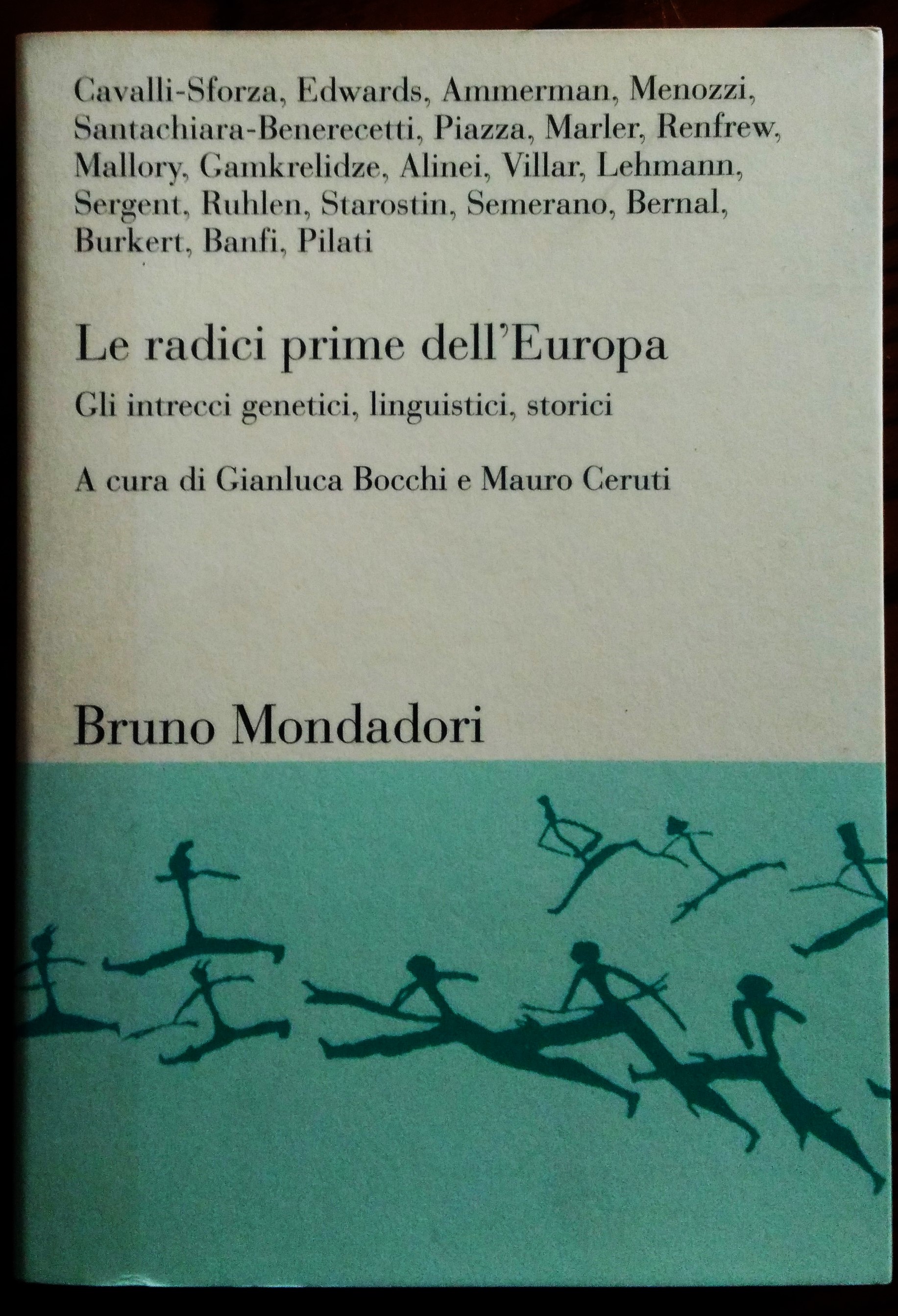 Le radici prime dell'Europa. Gli intrecci genetici, linguistici, storici. A …