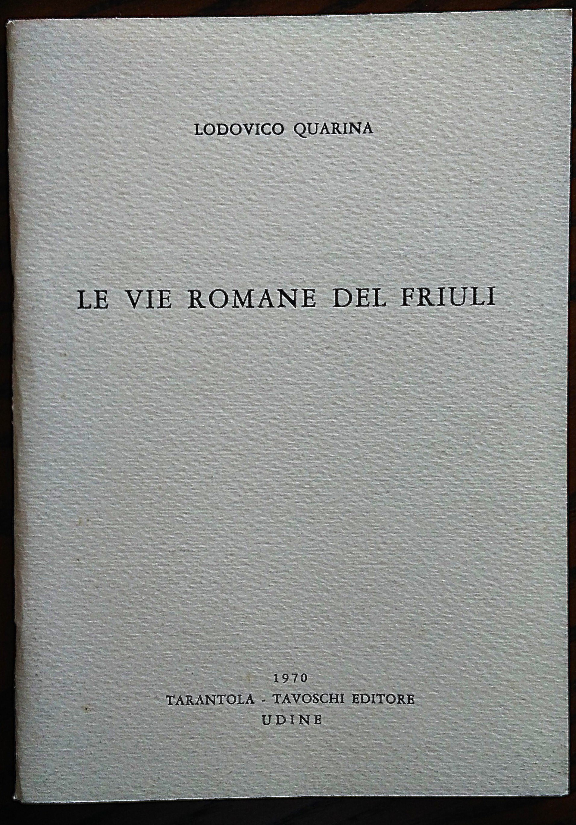 Le vie romane del Friuli.