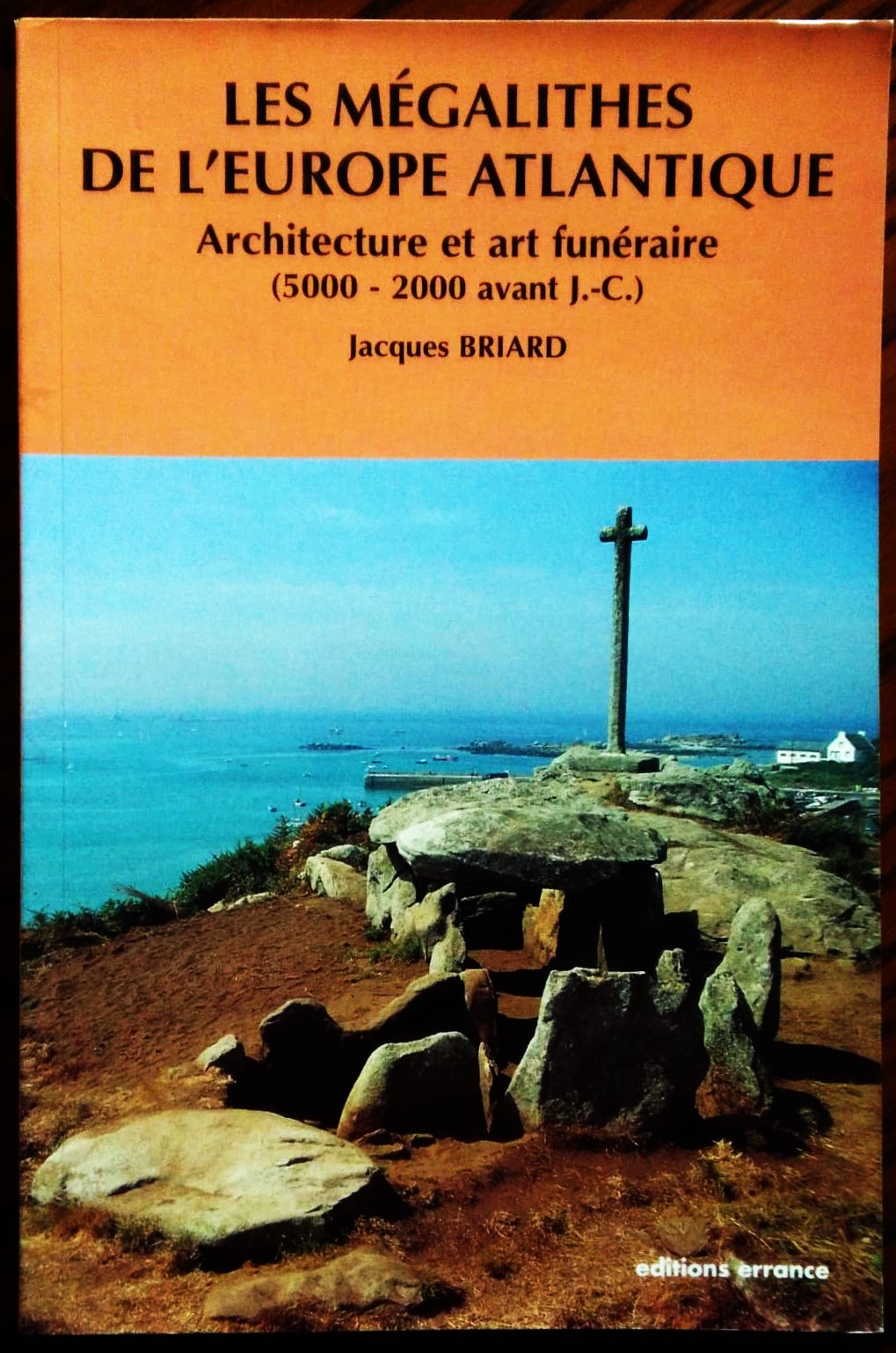 Les megalithes de l'Europe Atlantique. Architecture et art funeraire 5000 …