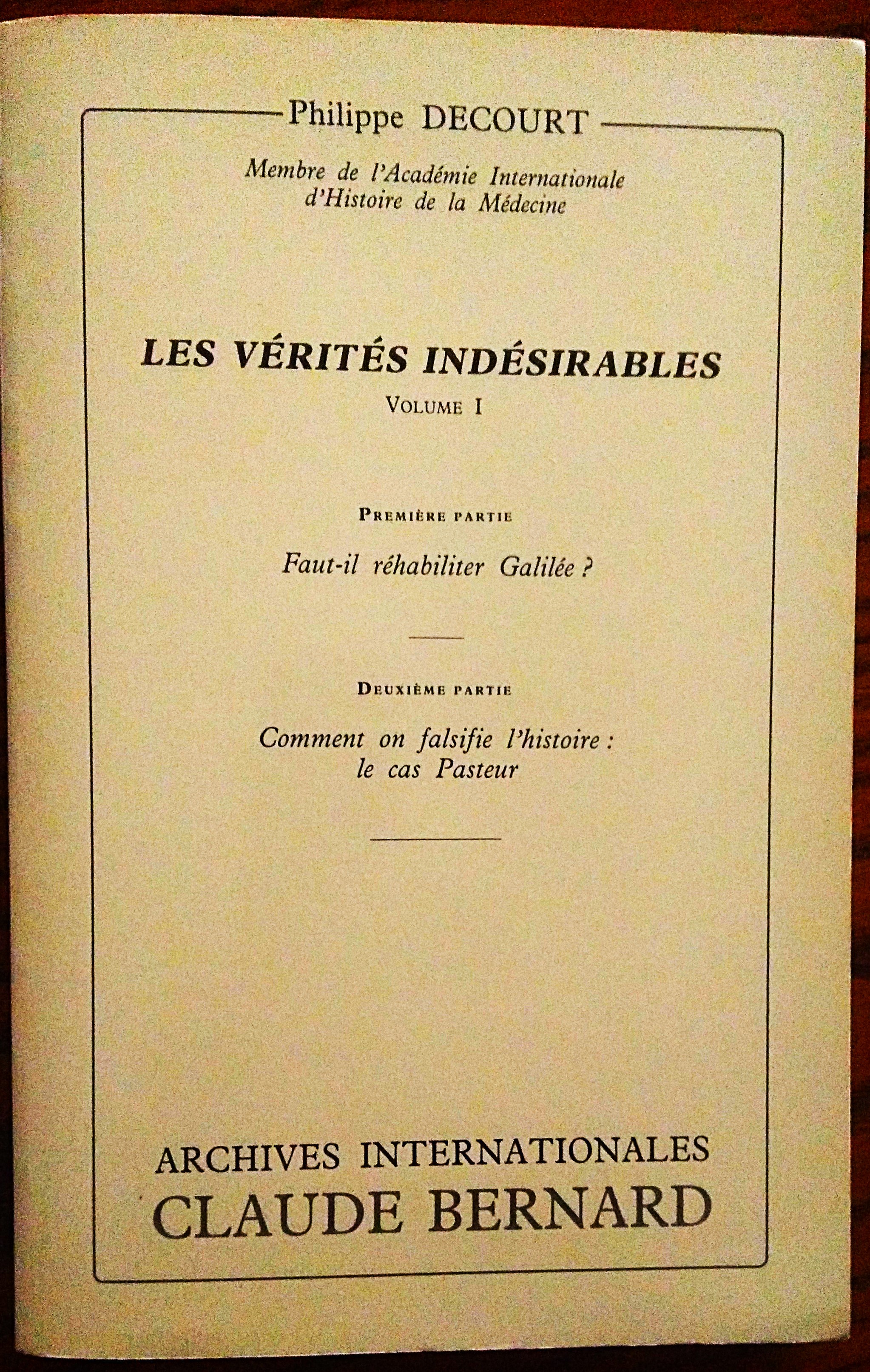 Les verités indésiderables. Volume I Premiére partie - Faut-il réhabiliter …
