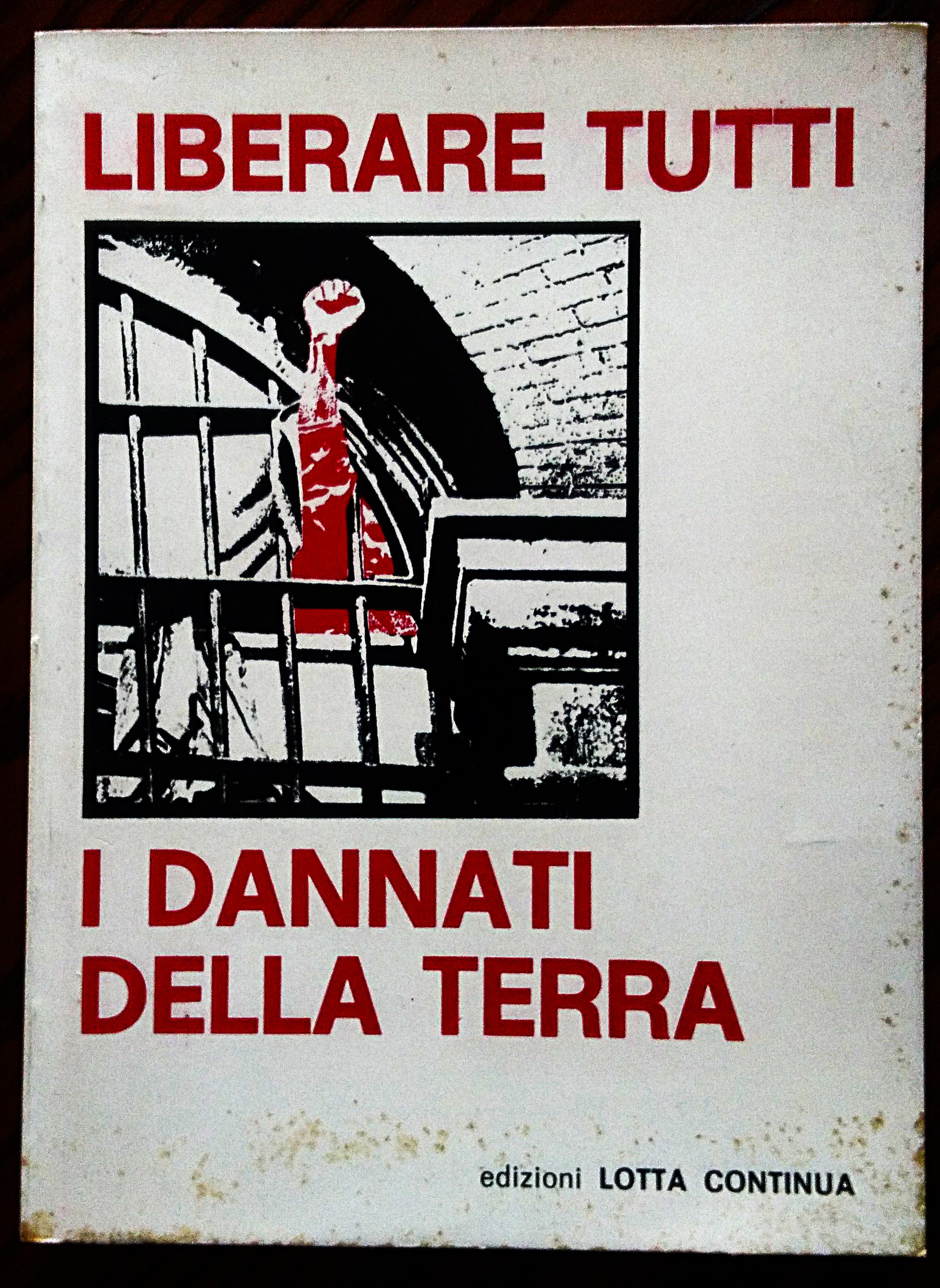 Liberare tutti i dannati della terra.