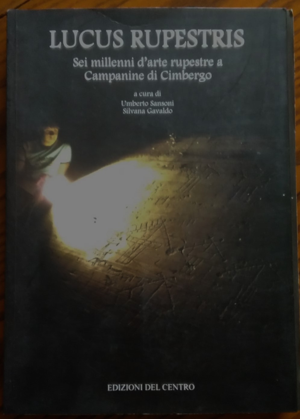 Lucus Rupestris Sei millenni d'arte rupestre a Campane di Cimbergo. …