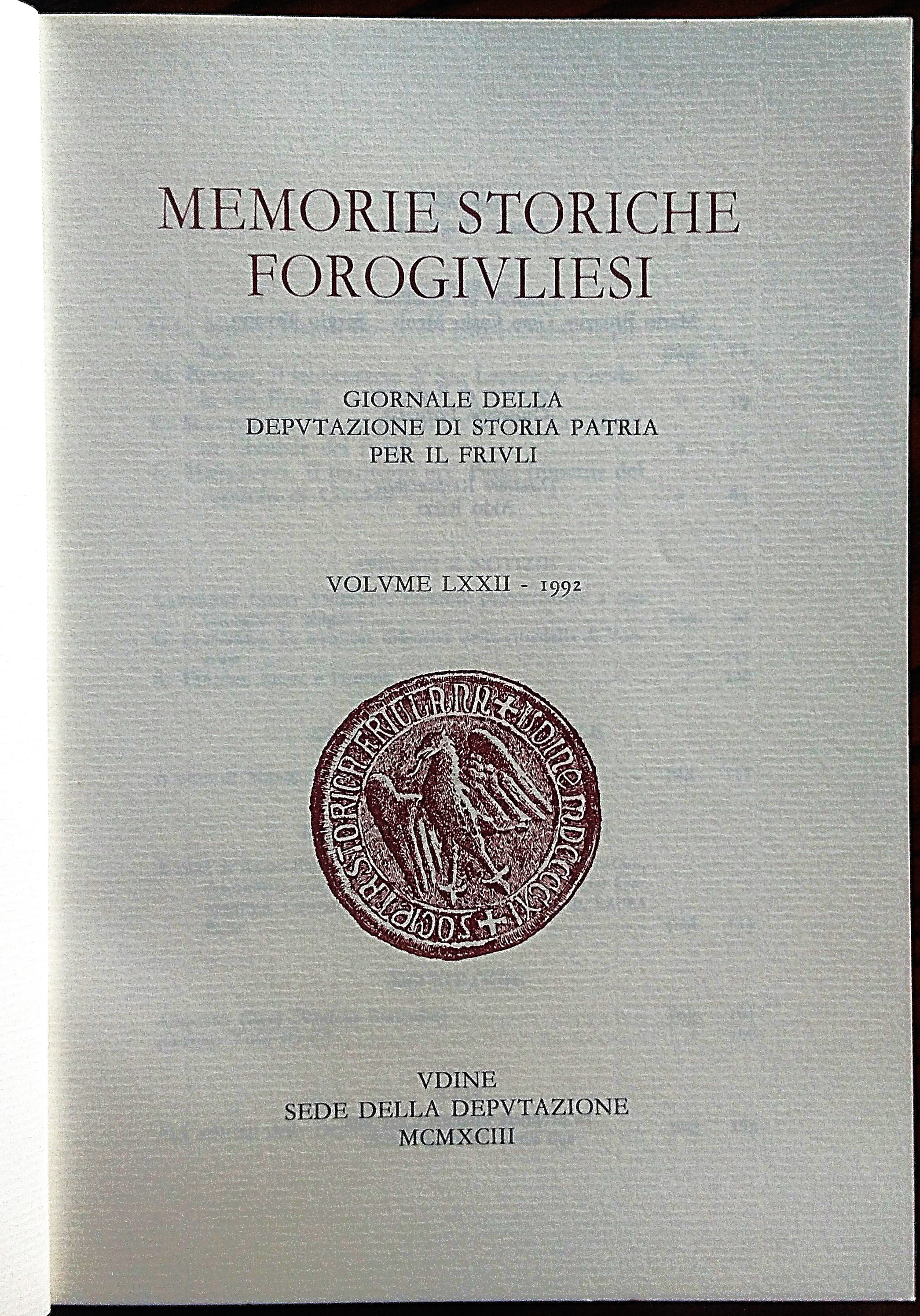 Memorie Storiche Forogiuliesi. Giornale della Deputazione di Storia Patria per …