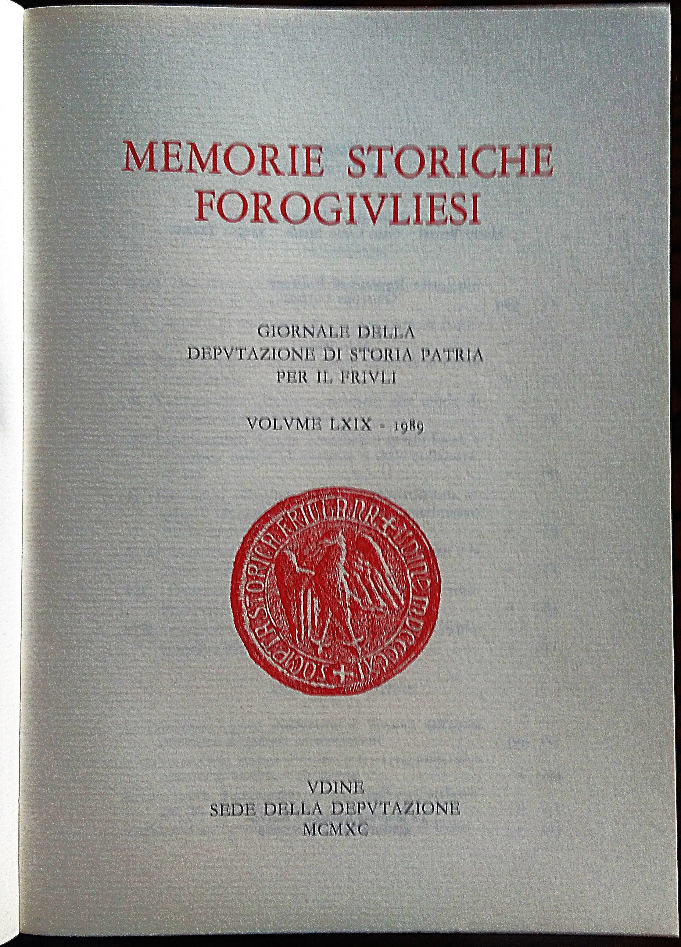 Memorie Storiche Forogiuliesi. Giornale della Deputazione di Storia Patria per …