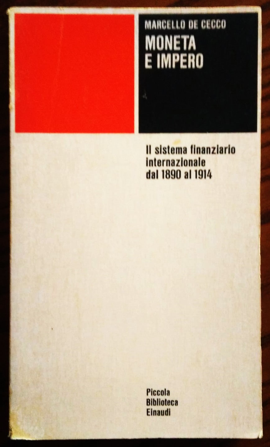 Moneta e impero. Il sistema finanziario internazionale dal 1890 al …