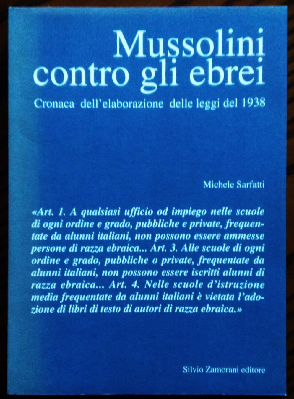Mussolini contro gli ebrei. Cronaca dell'elaborazione delle leggi del 1938.