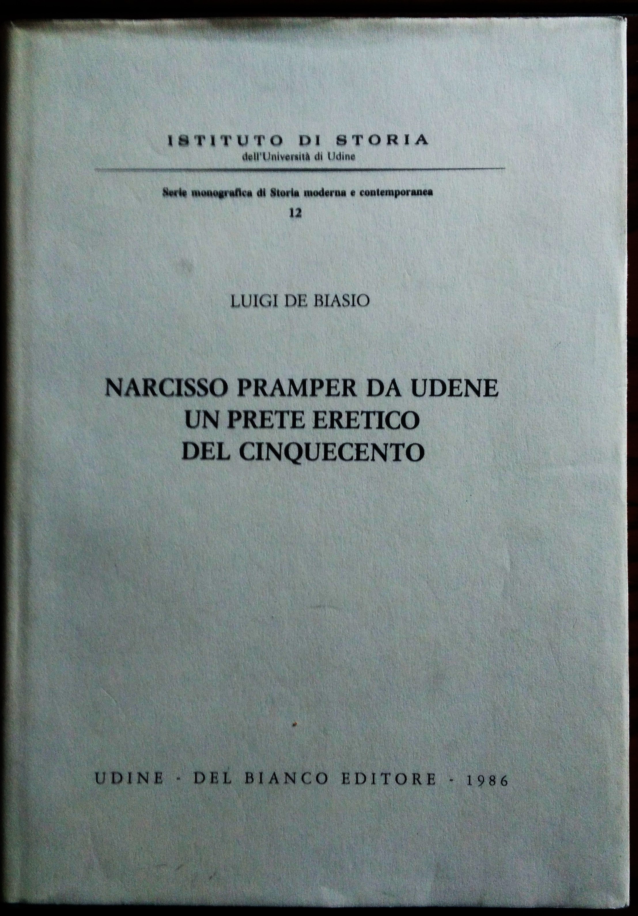 Narcisso Pramper da Udene un prete eretico del cinquecento.