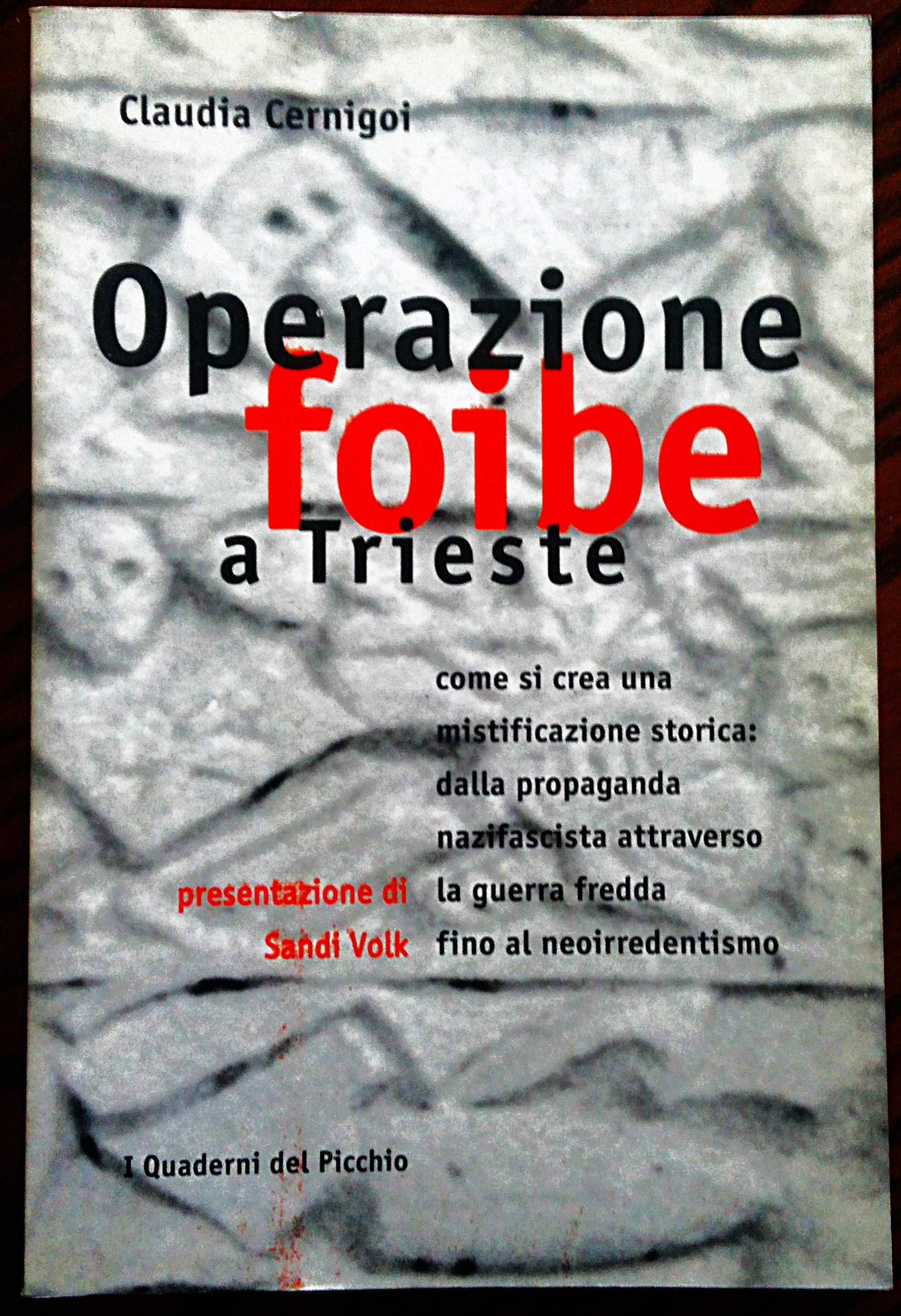 Operazione foibe a Trieste. Come si crea una mistificazione storica: …