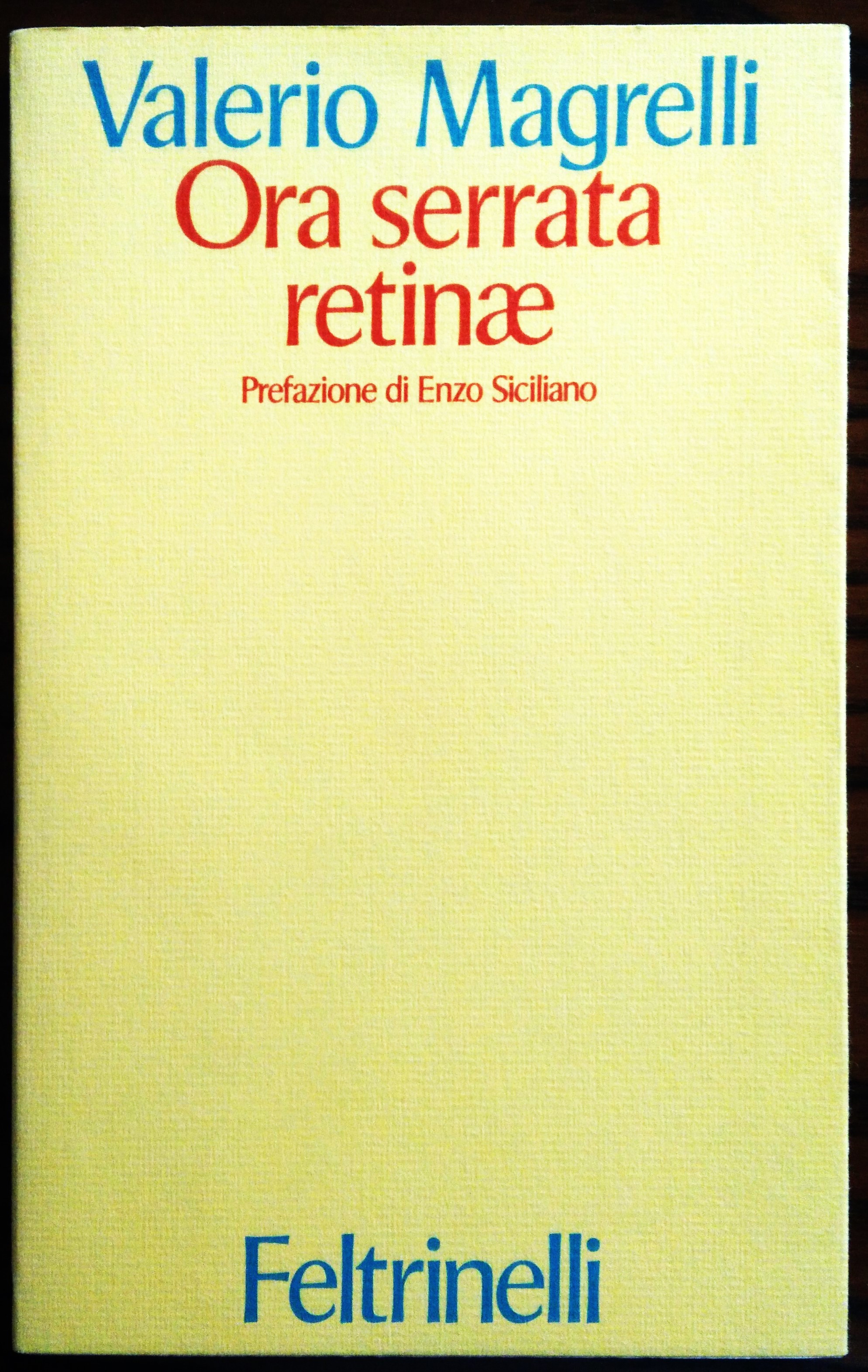 Ora serrata retinae. Prefazione di Enzo Siciliano.