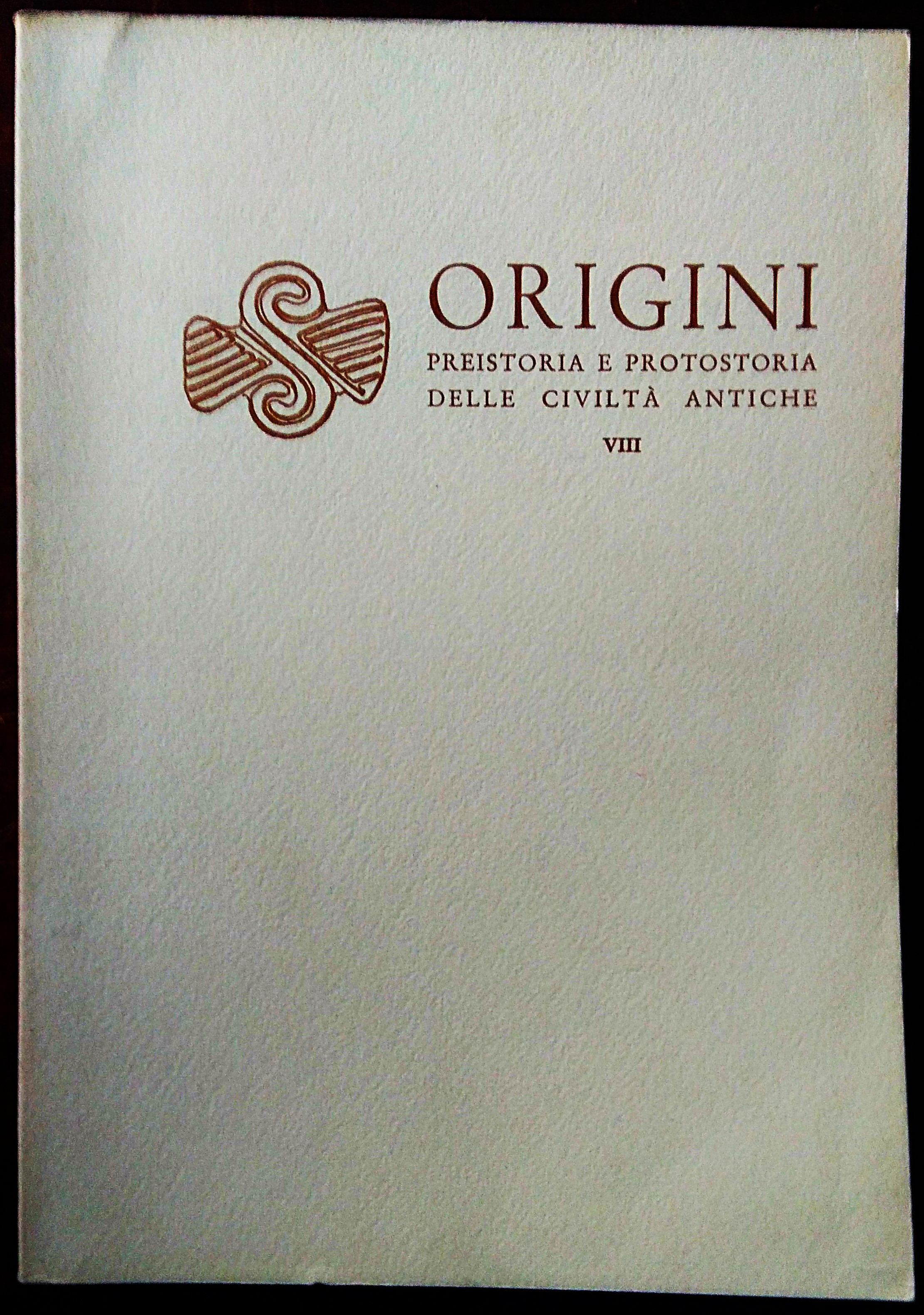 Origini. Preistoria e Protostoria delle Civiltà Antiche. Direttore Salvatore M. …