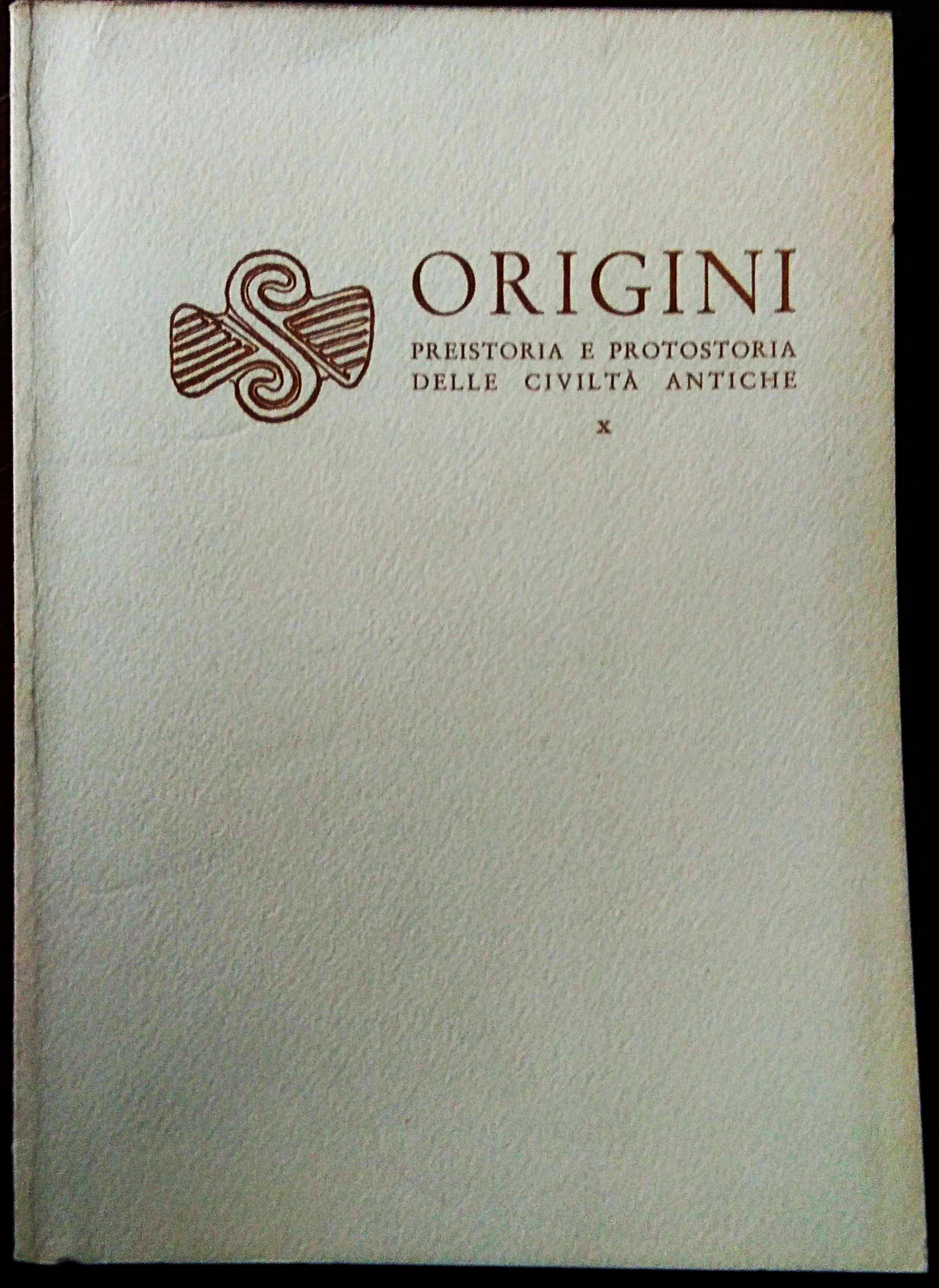 Origini. Preistoria e Protostoria delle Civiltà Antiche. Direttore Salvatore M. …