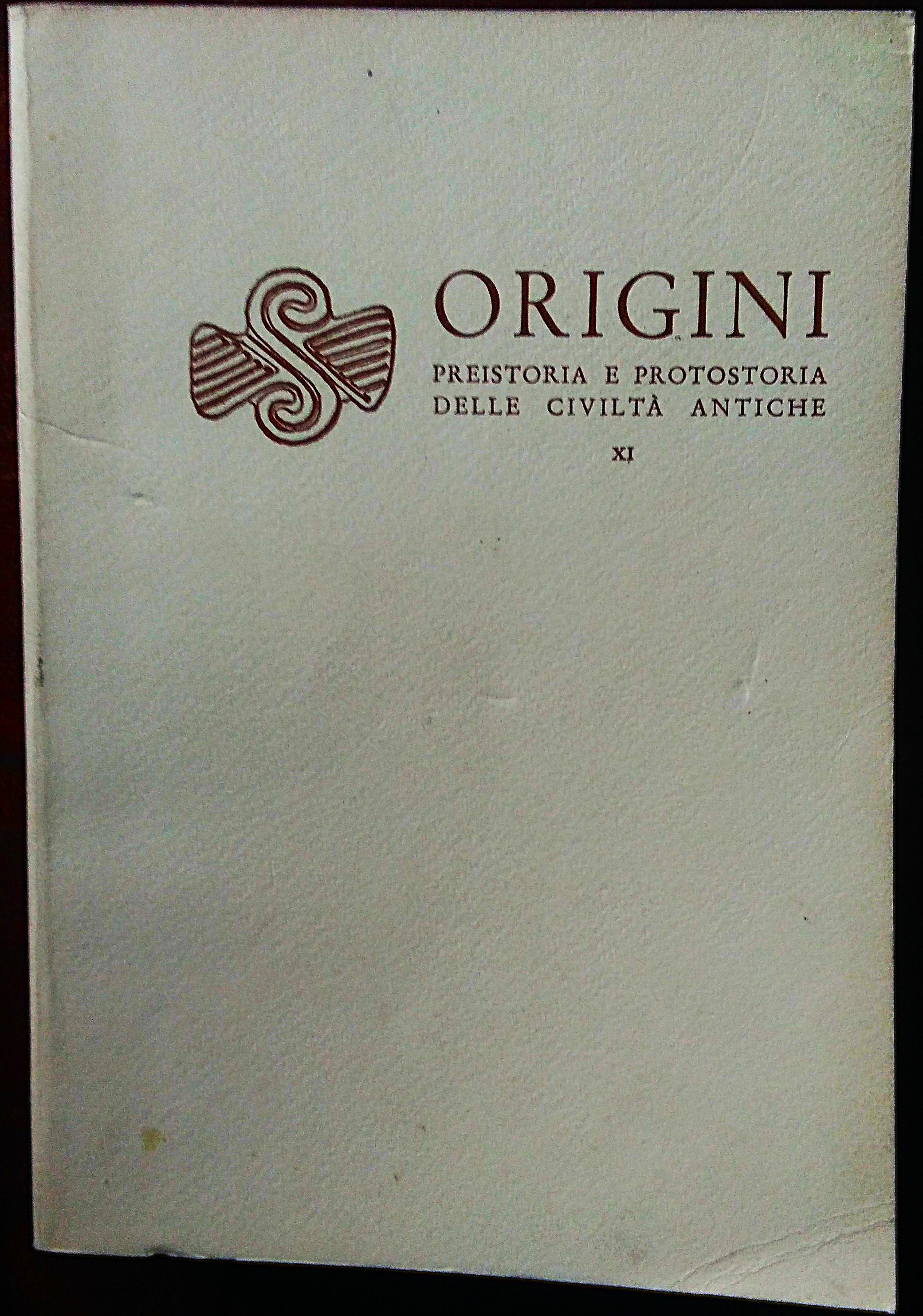 Origini. Preistoria e Protostoria delle Civiltà Antiche. Direttore Salvatore M. …