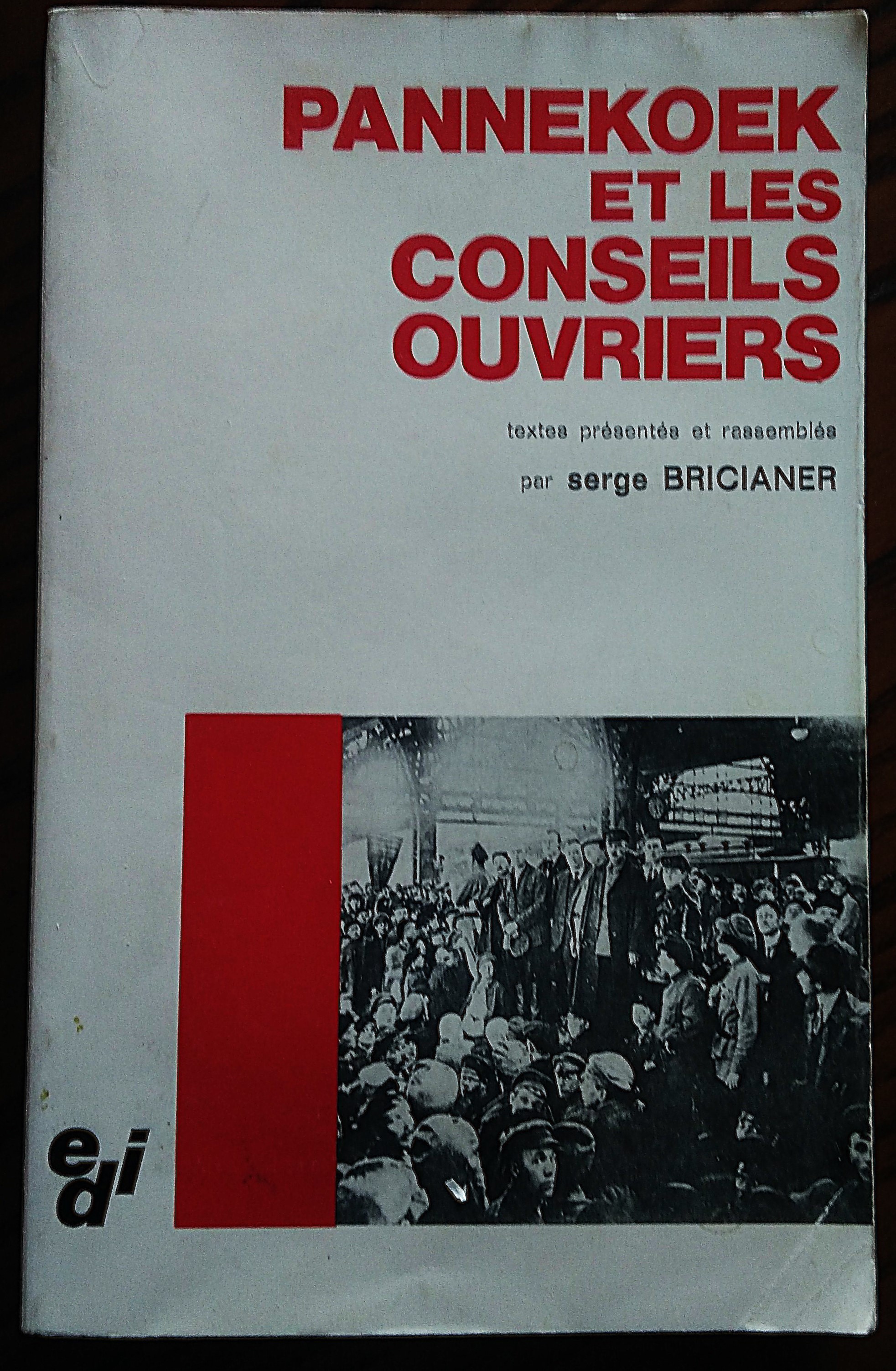 Pannekoek et les conseils ouvriers. Textes choisis, traduits et présentés …