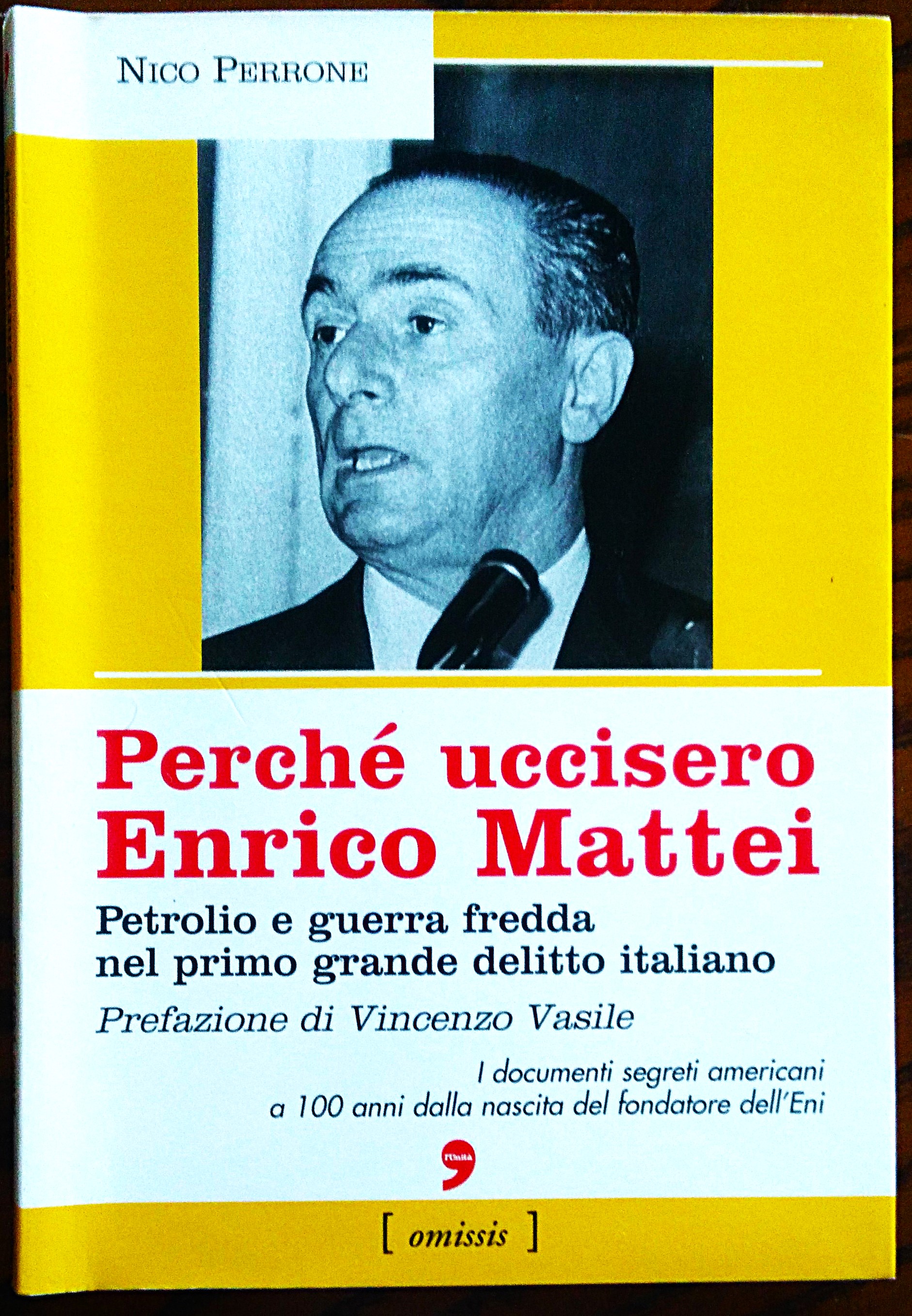 Perche' uccisero Enrico Mattei. Petrolio e guerra fredda nel primo …
