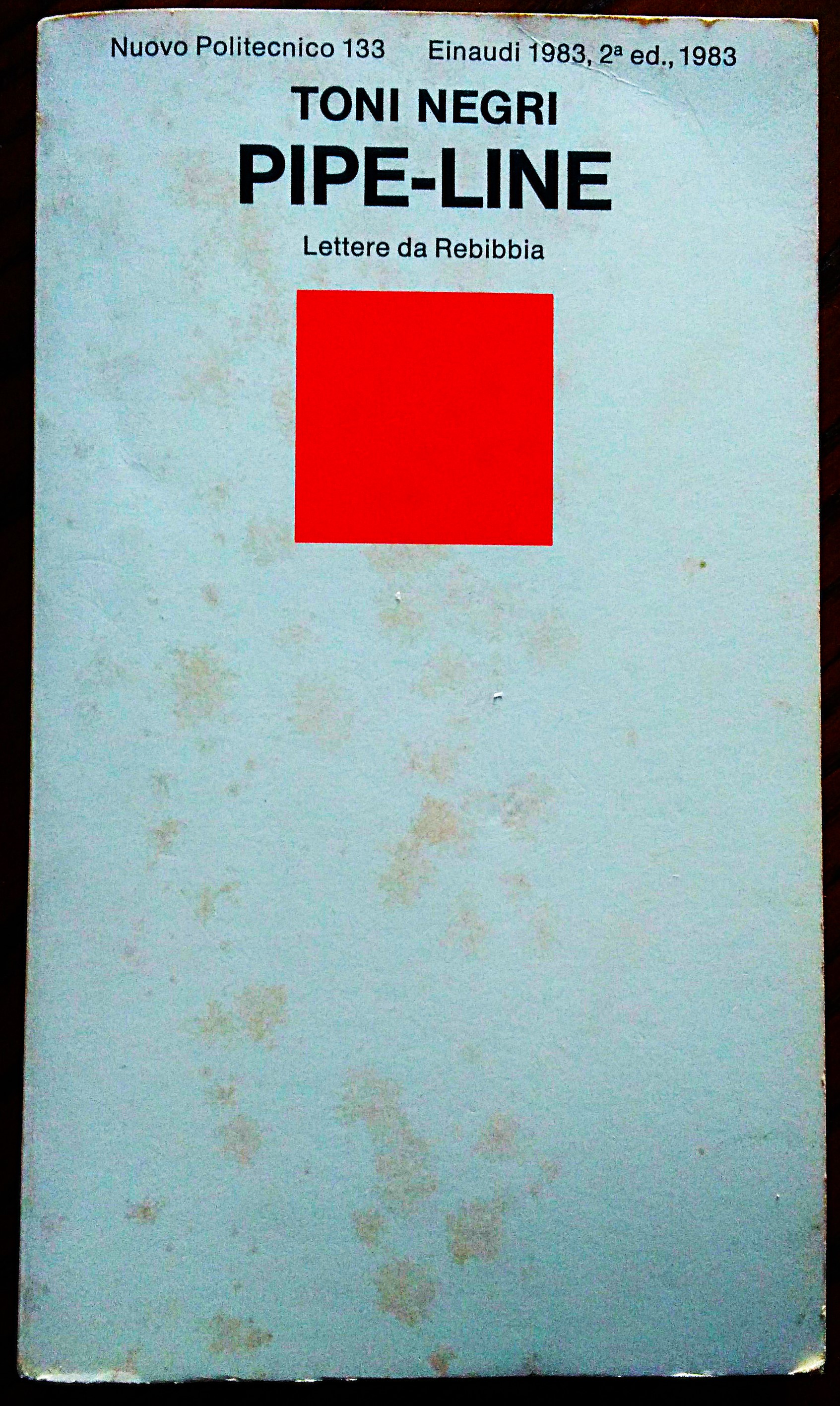 Pipe-line. lettere da Rebibbia.