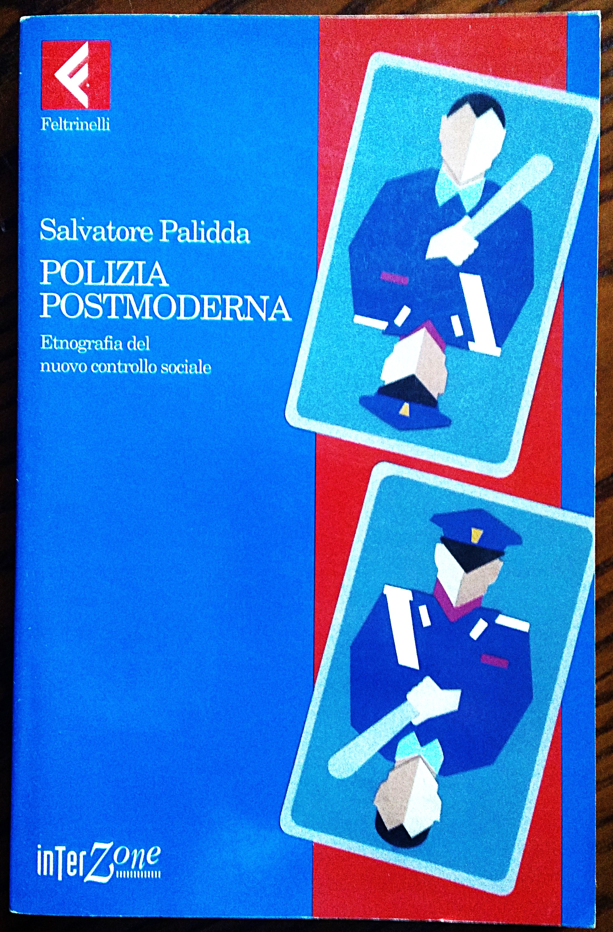 Polizia postmoderna. Etnografia del nuovo controllo sociale.