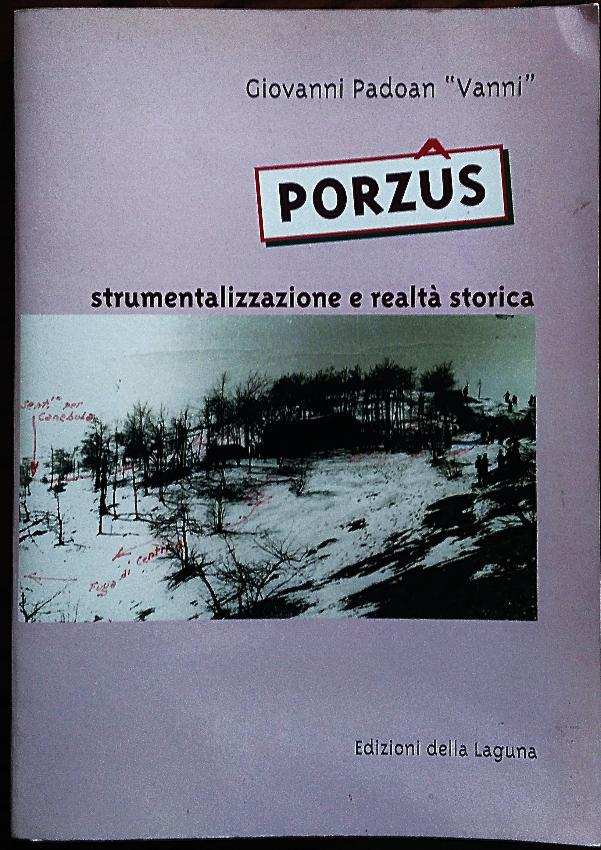 Porzus. Strumentalizzazione e realtà storica.