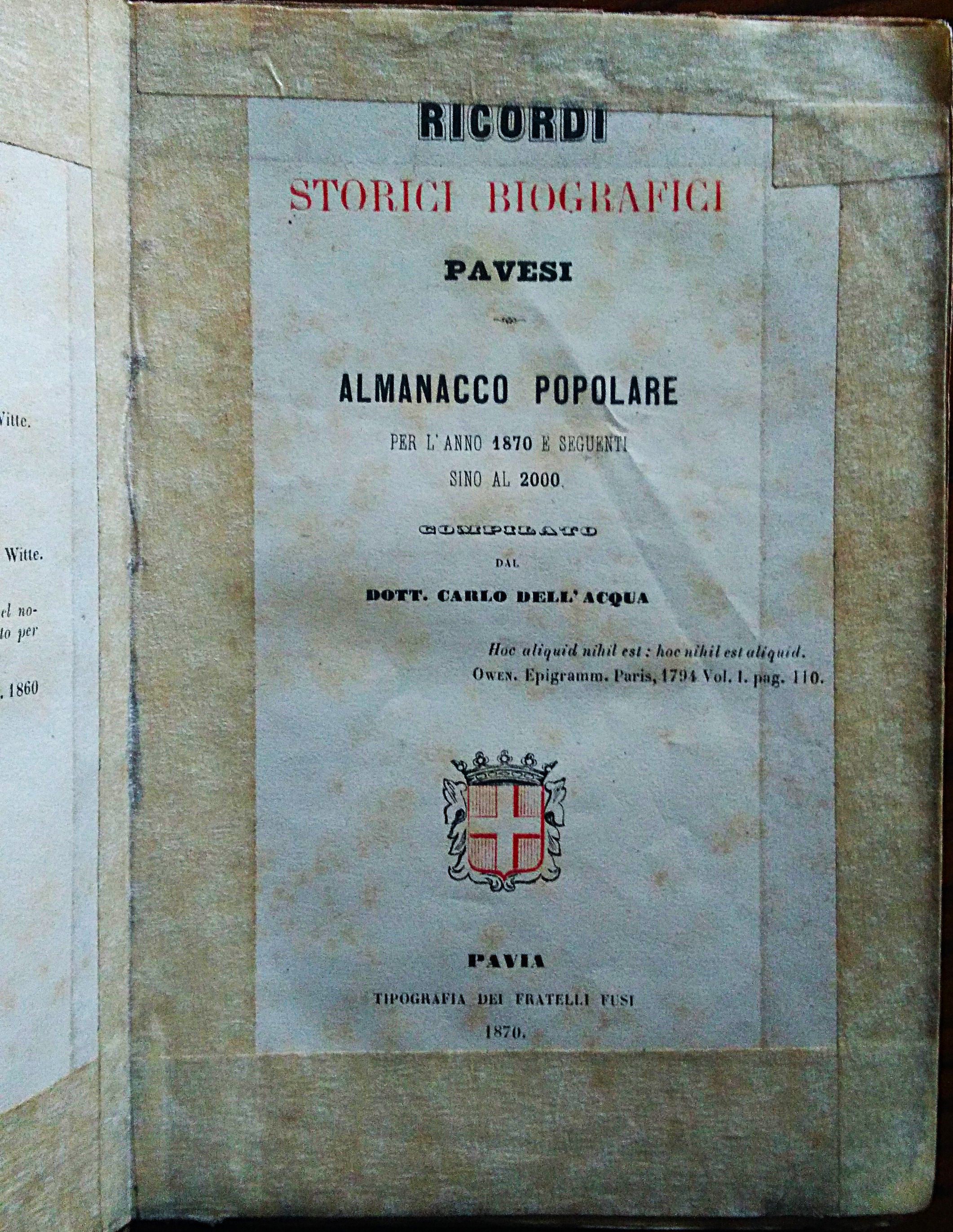 Ricordi storici biografici pavesi. Almanacco Popolare per l'Anno 1870 e …