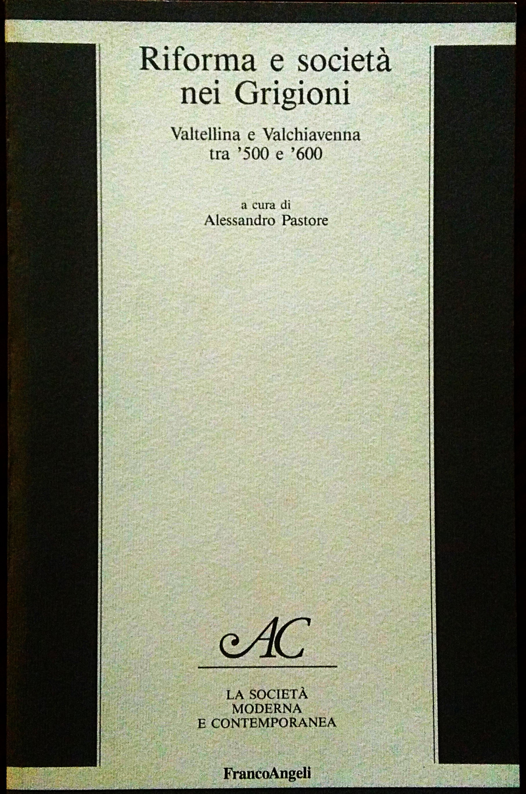Riforma e società nei Grigioni. Valtellina e Valchiavenna tra '500 …