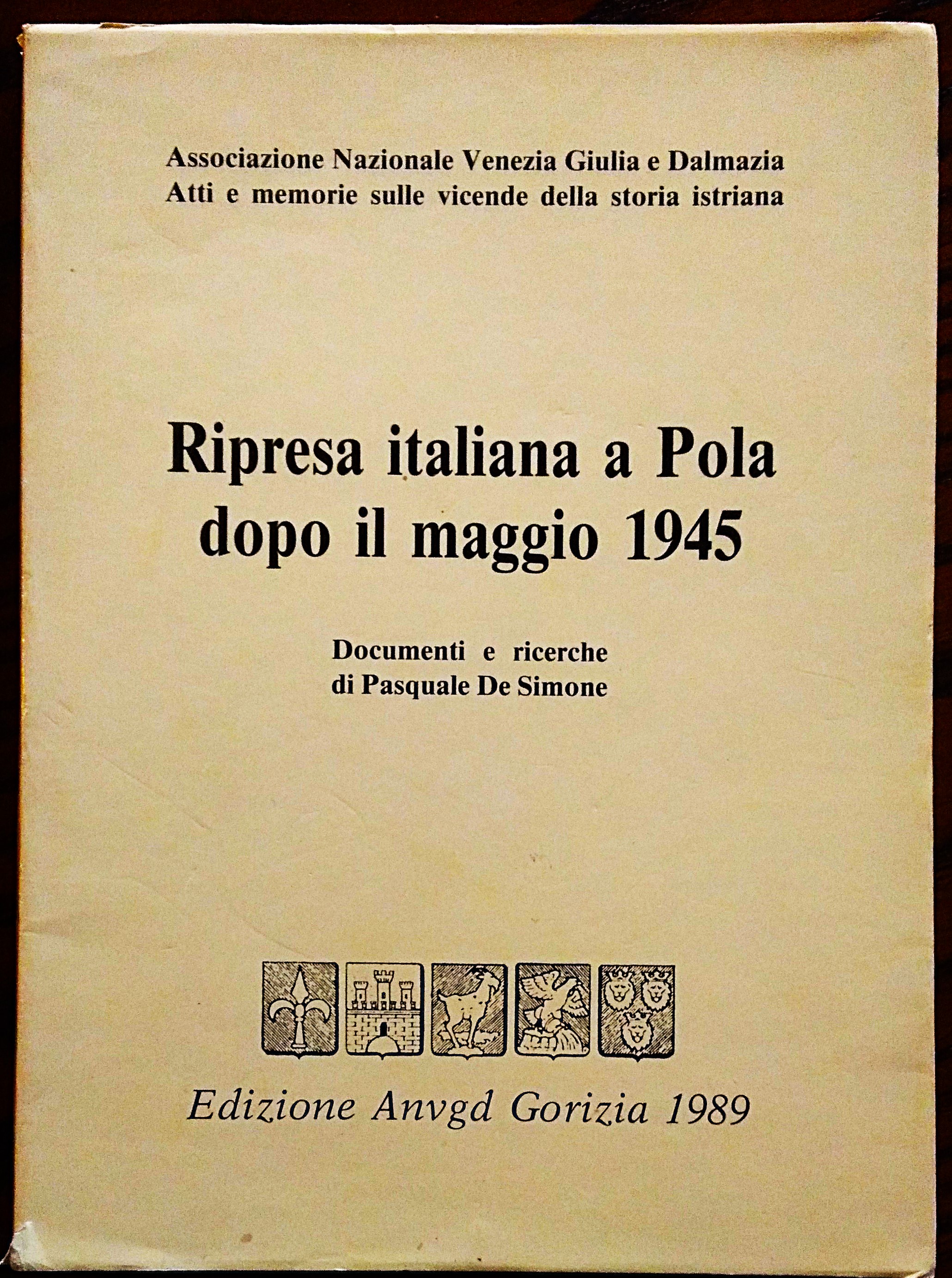 Ripresa italiana a Pola dopo il maggio 1945. Documenti e …
