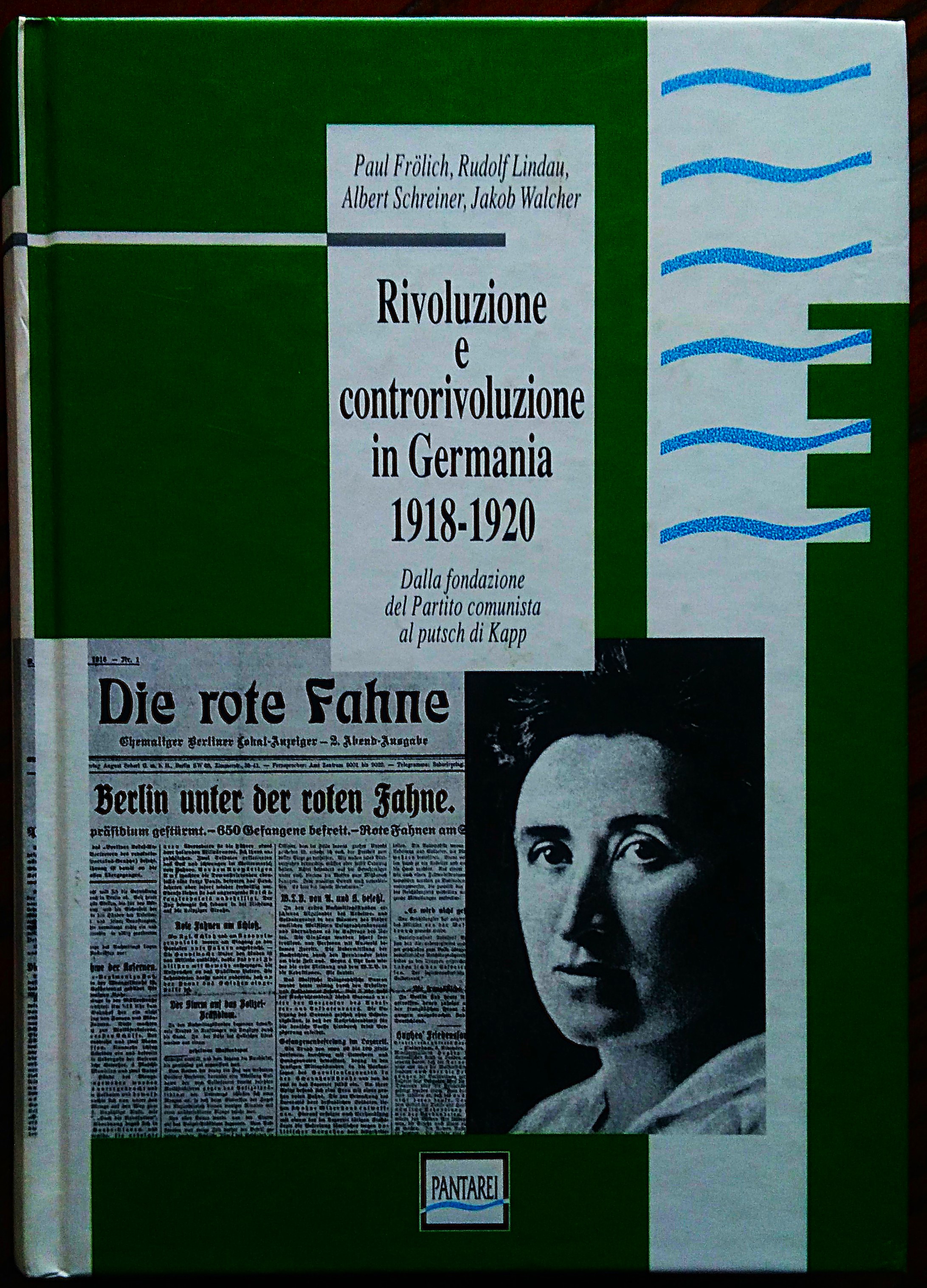 Rivoluzione e controrivoluzione in Germania 1918-1920. Dalla fondazione del Partito …