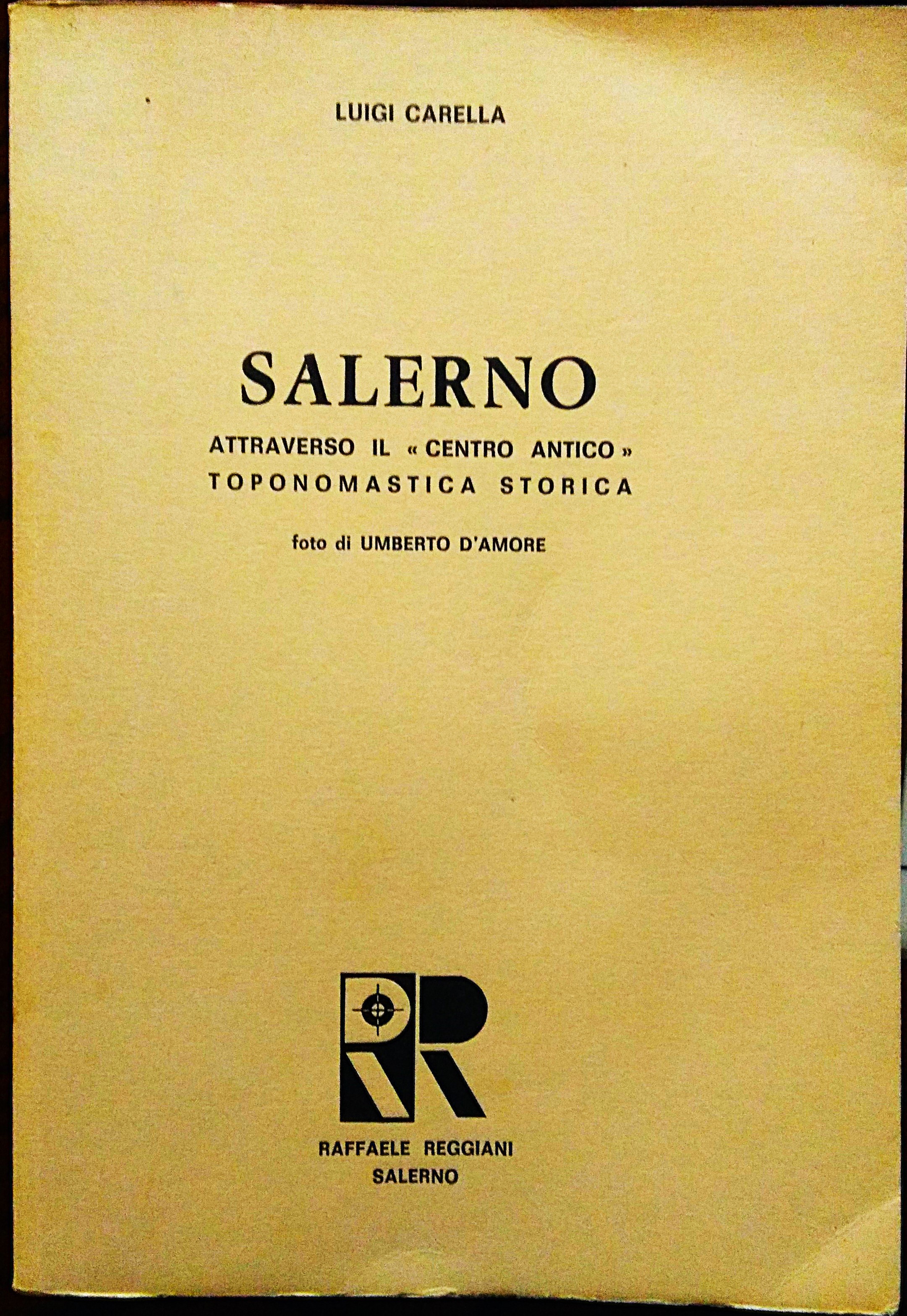 Salerno attraverso il centro antico. (Toponomastica storica).