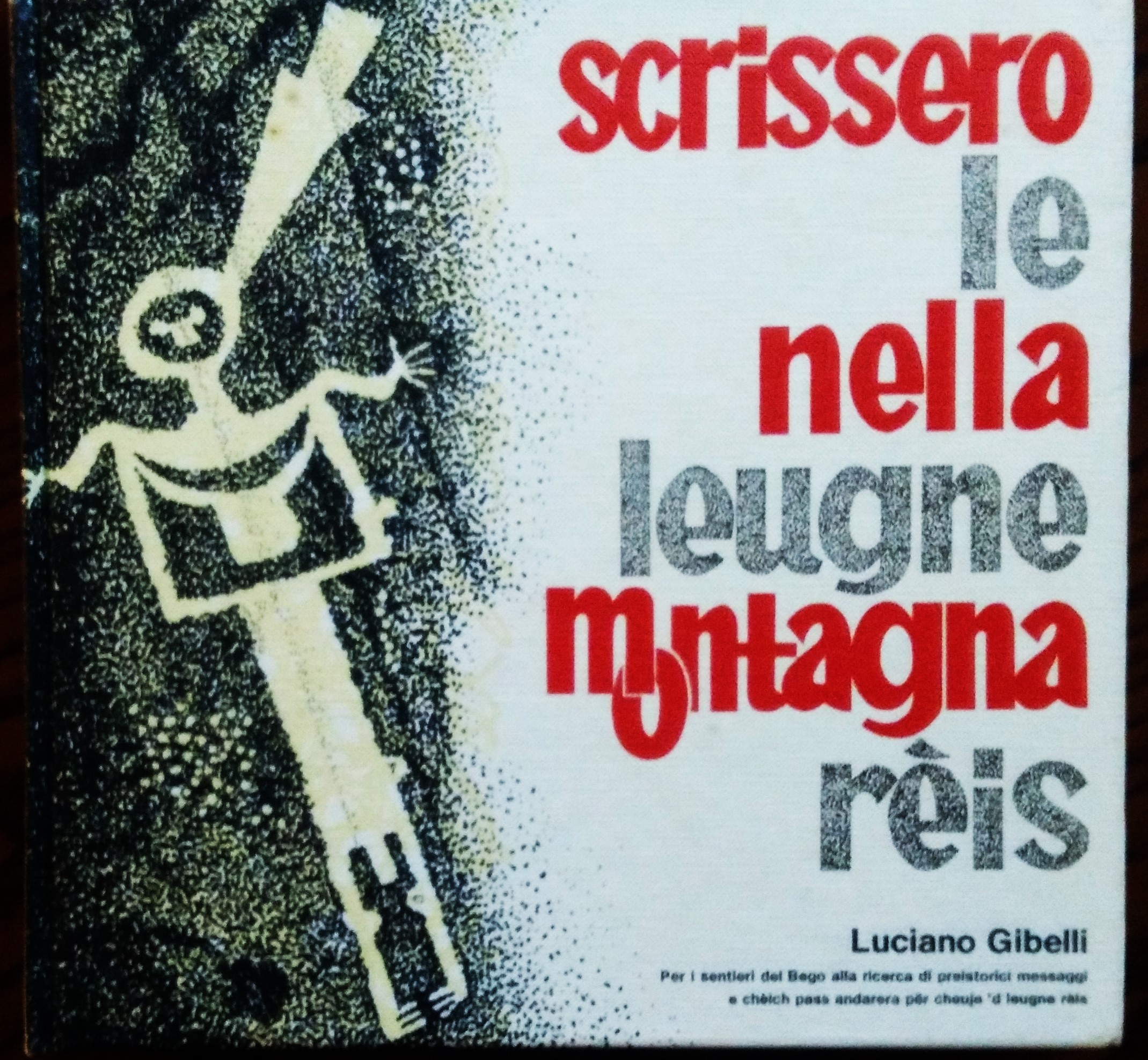 Scrissero nella montagna. Le leugne reis. Per i sentieri del …