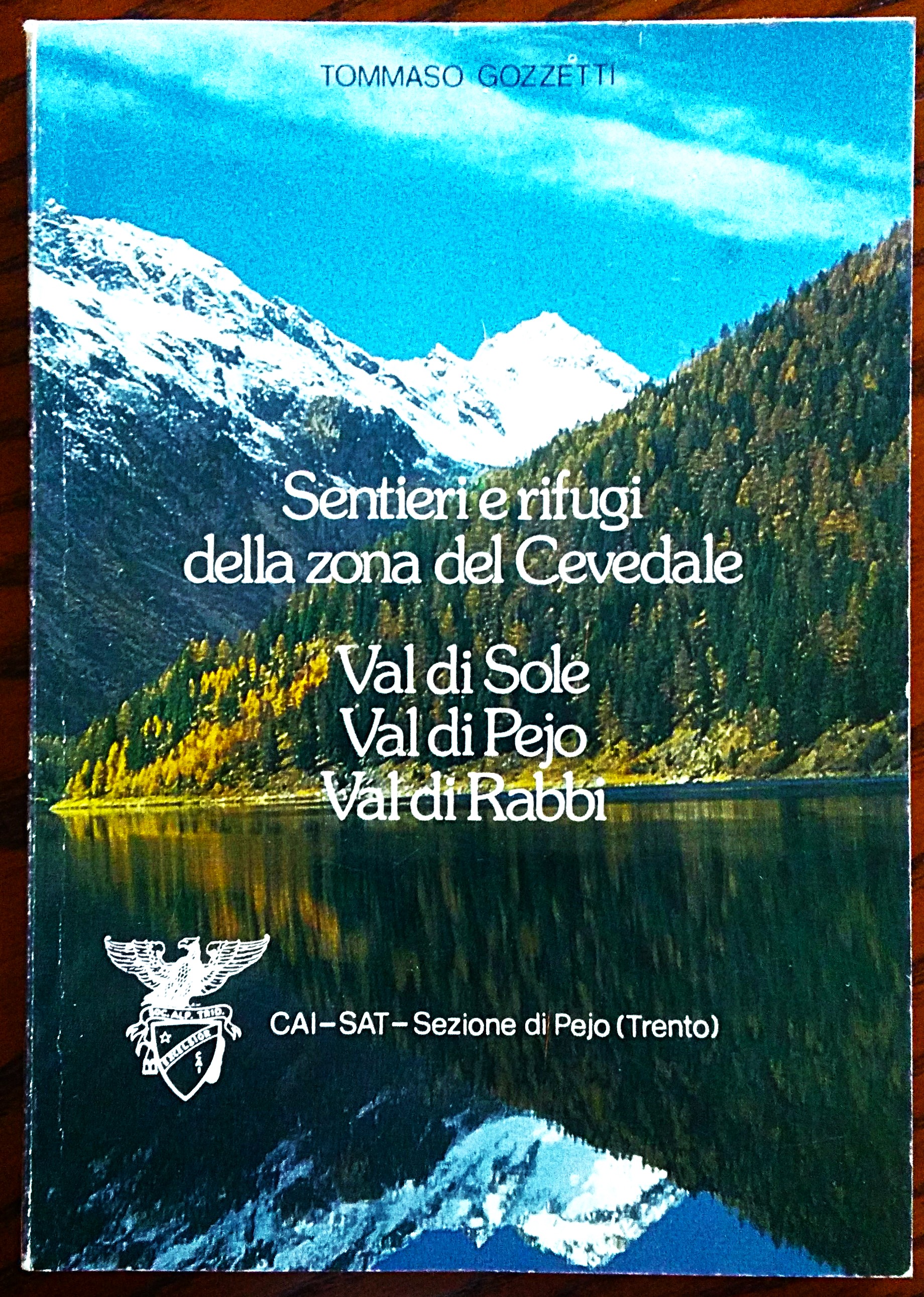 Sentieri e rifugi della zona del Cevedale: Val di Sole, …