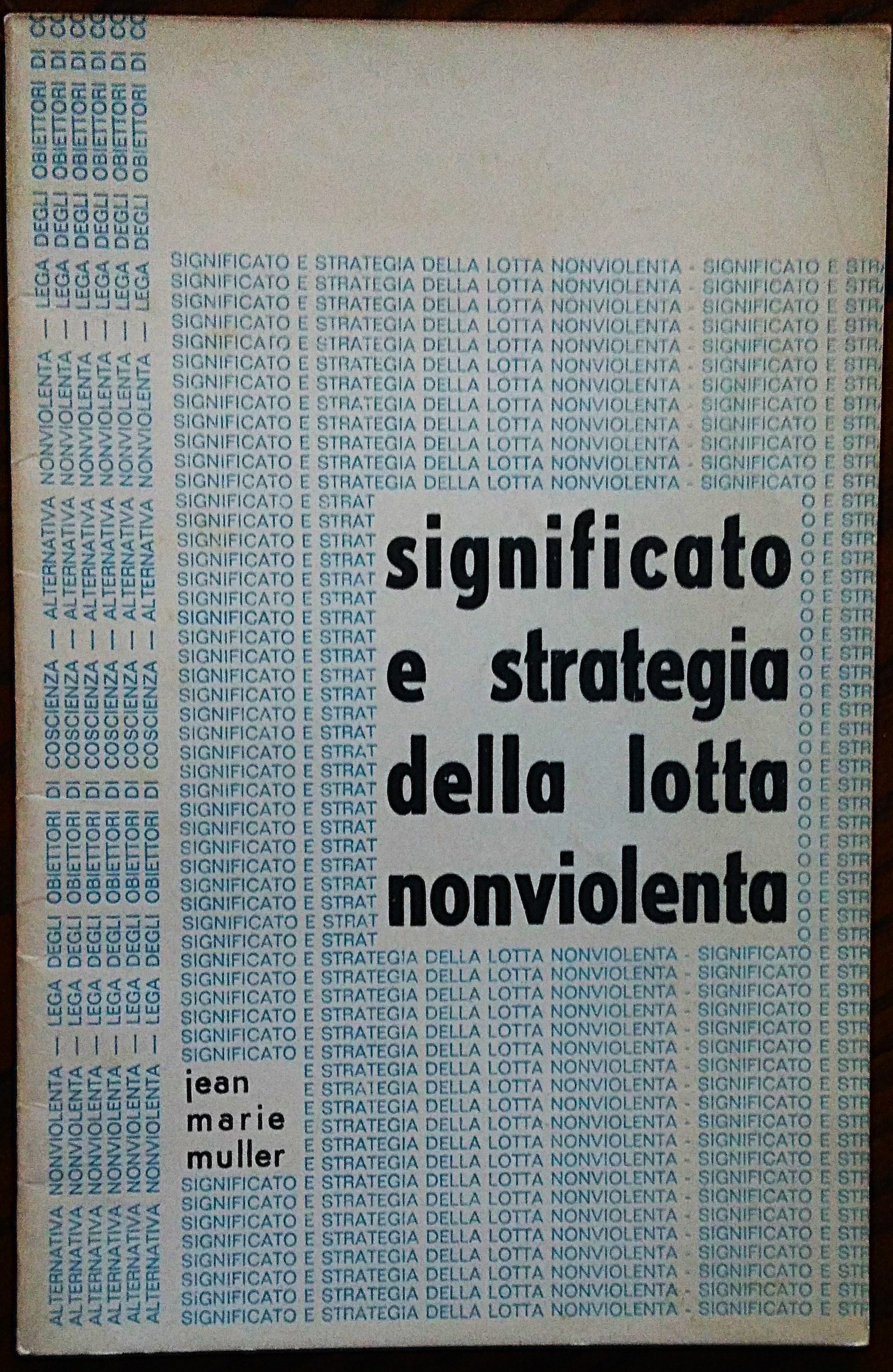 Significato e strategia della lotta nonviolenta.