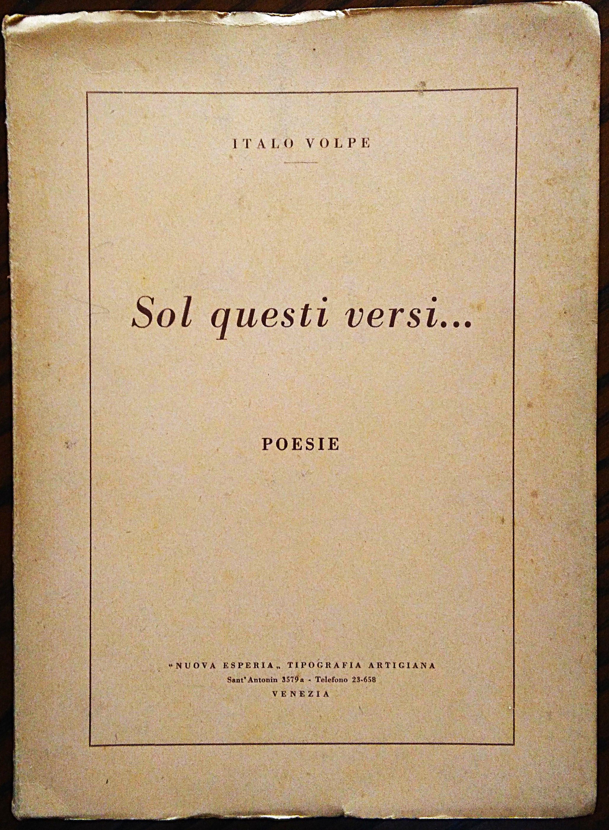 Sol questi versi...Poesie.