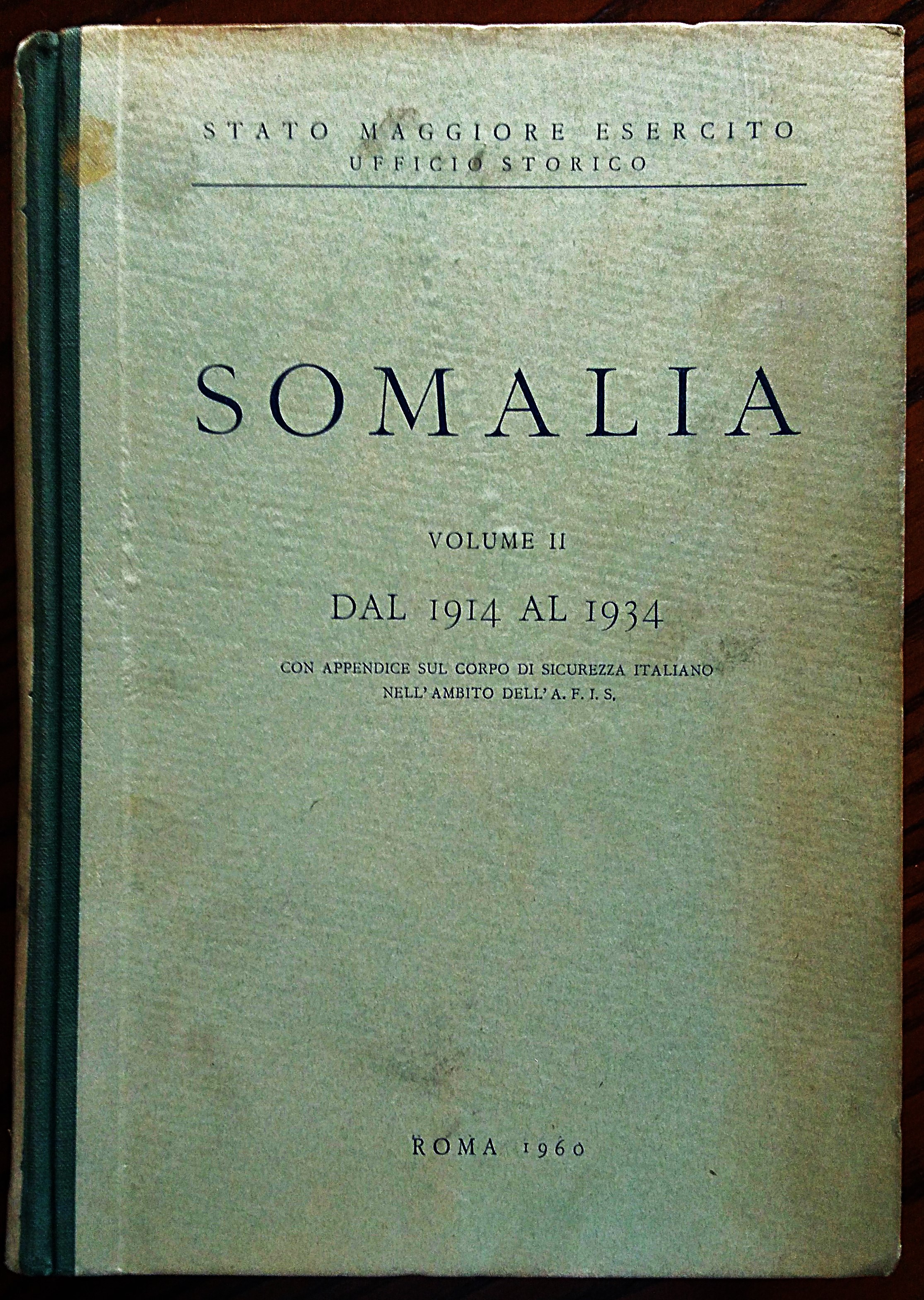 Somalia. Volume II Dal 1914 al 1934. Con appendice sul …