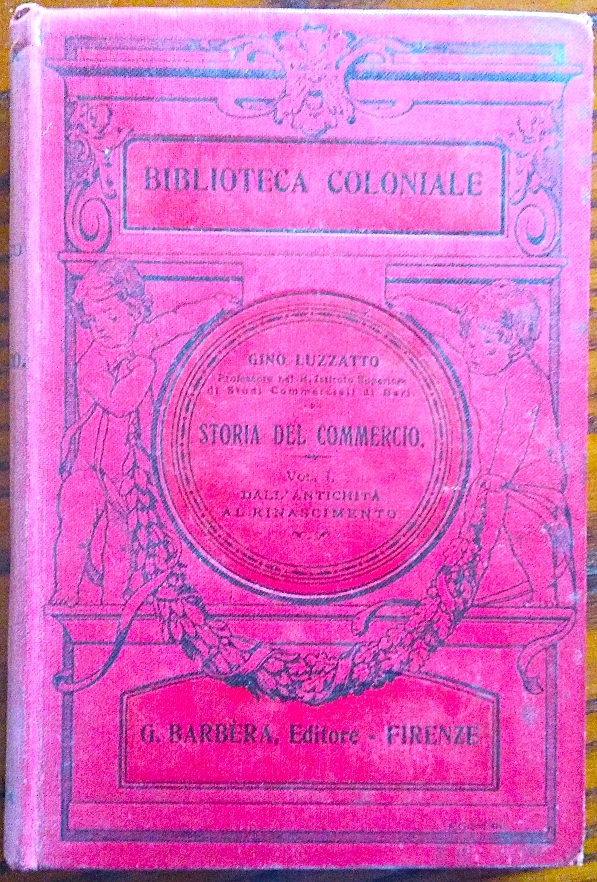 Storia del commercio. Volume primo. Dall'antichità al Rinascimento.