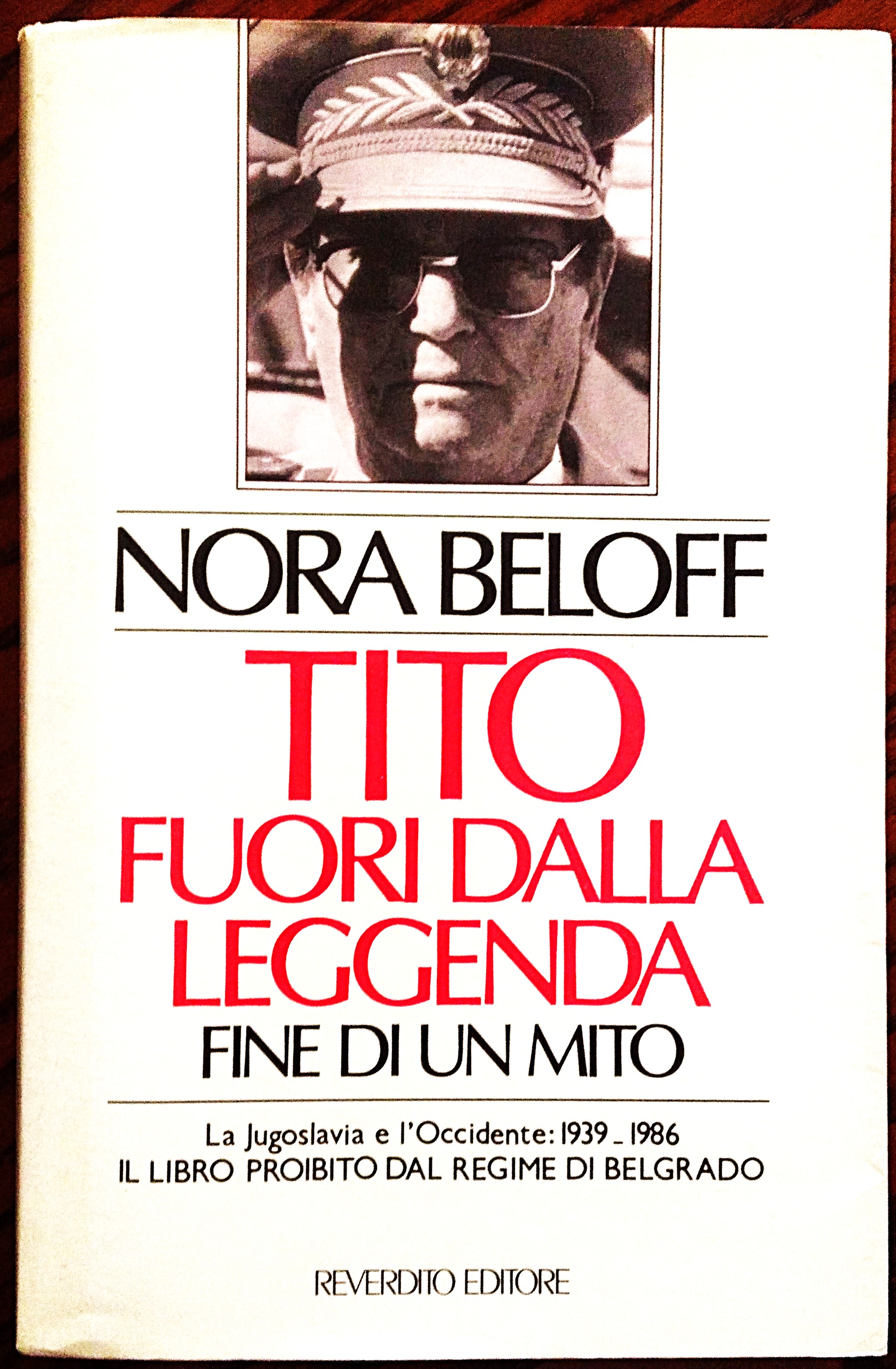 Tito fuori dalla leggenda. Fine di un mito. La Jugoslavia …