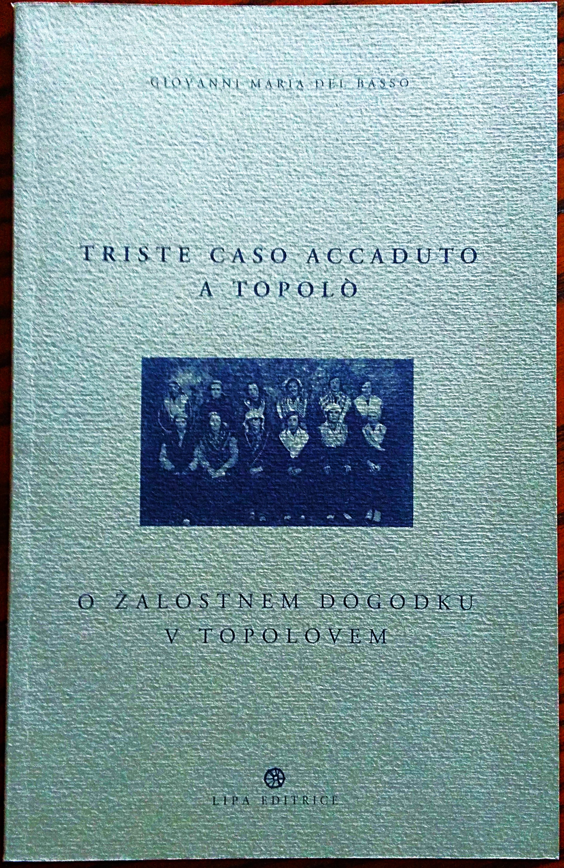 Triste caso accaduto a Topolo. O zalostnem dogodku v Topolovem.
