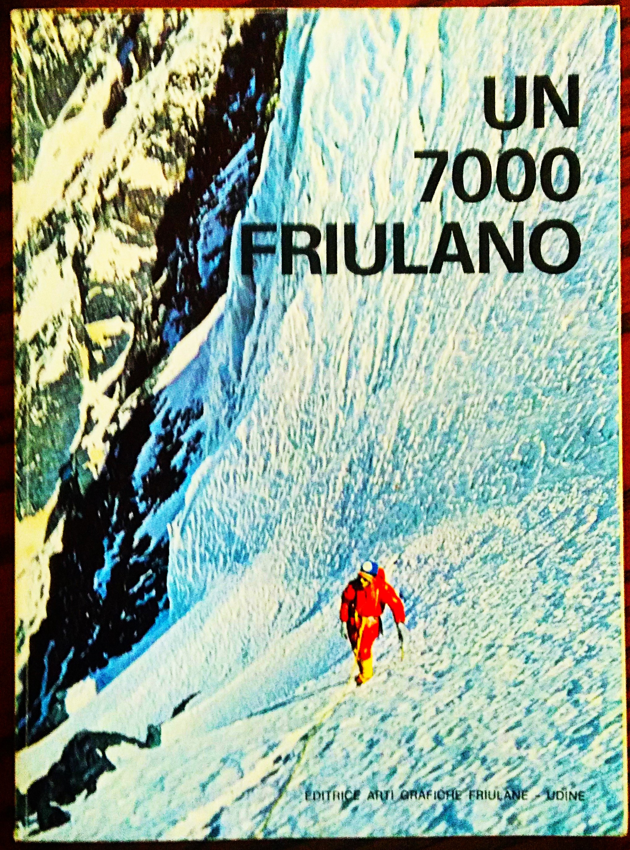 Un 7000 friulano. La conquista della Cima Friuli (m. 7100) …