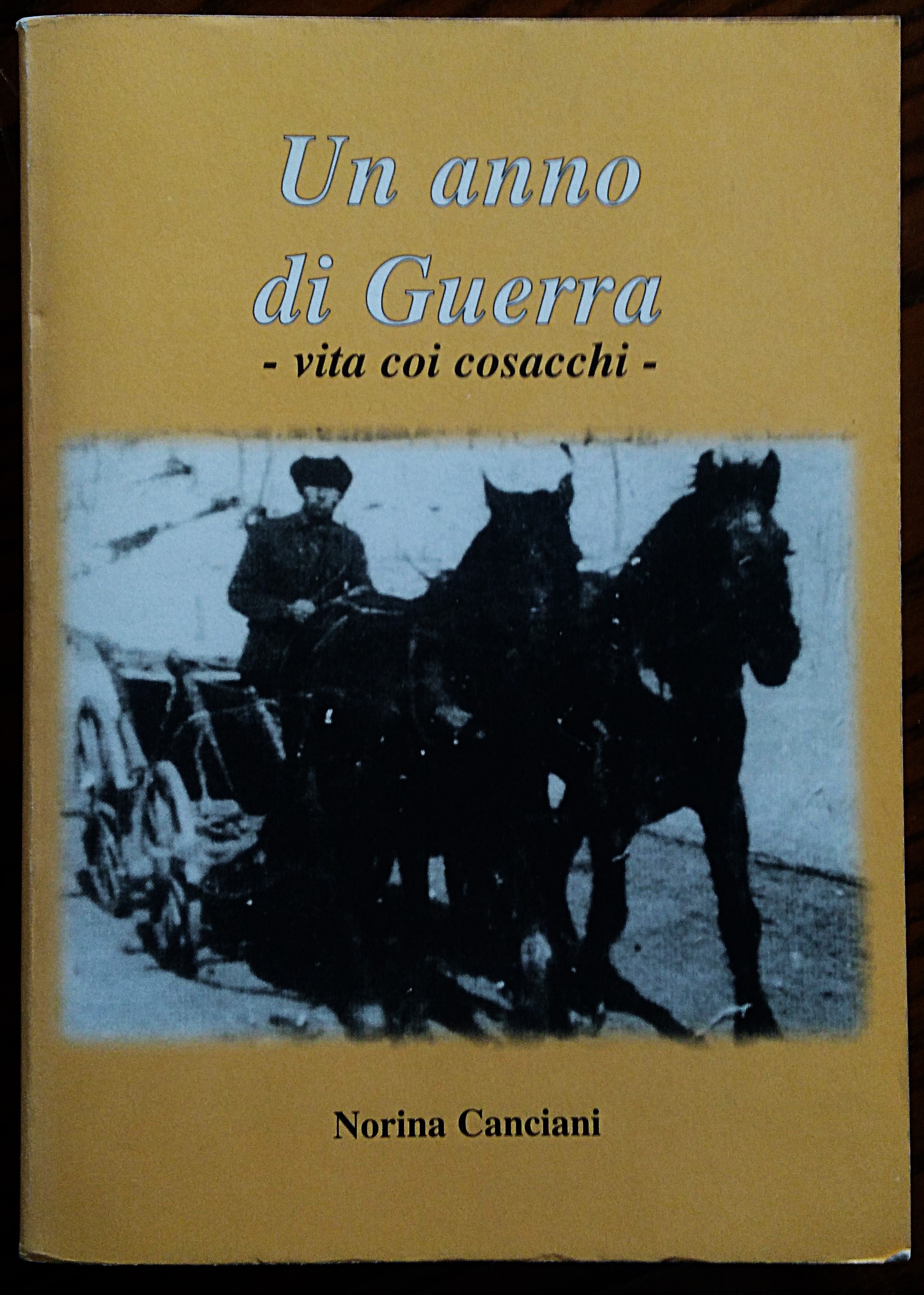 Un anno di guerra - vita coi cosacchi.